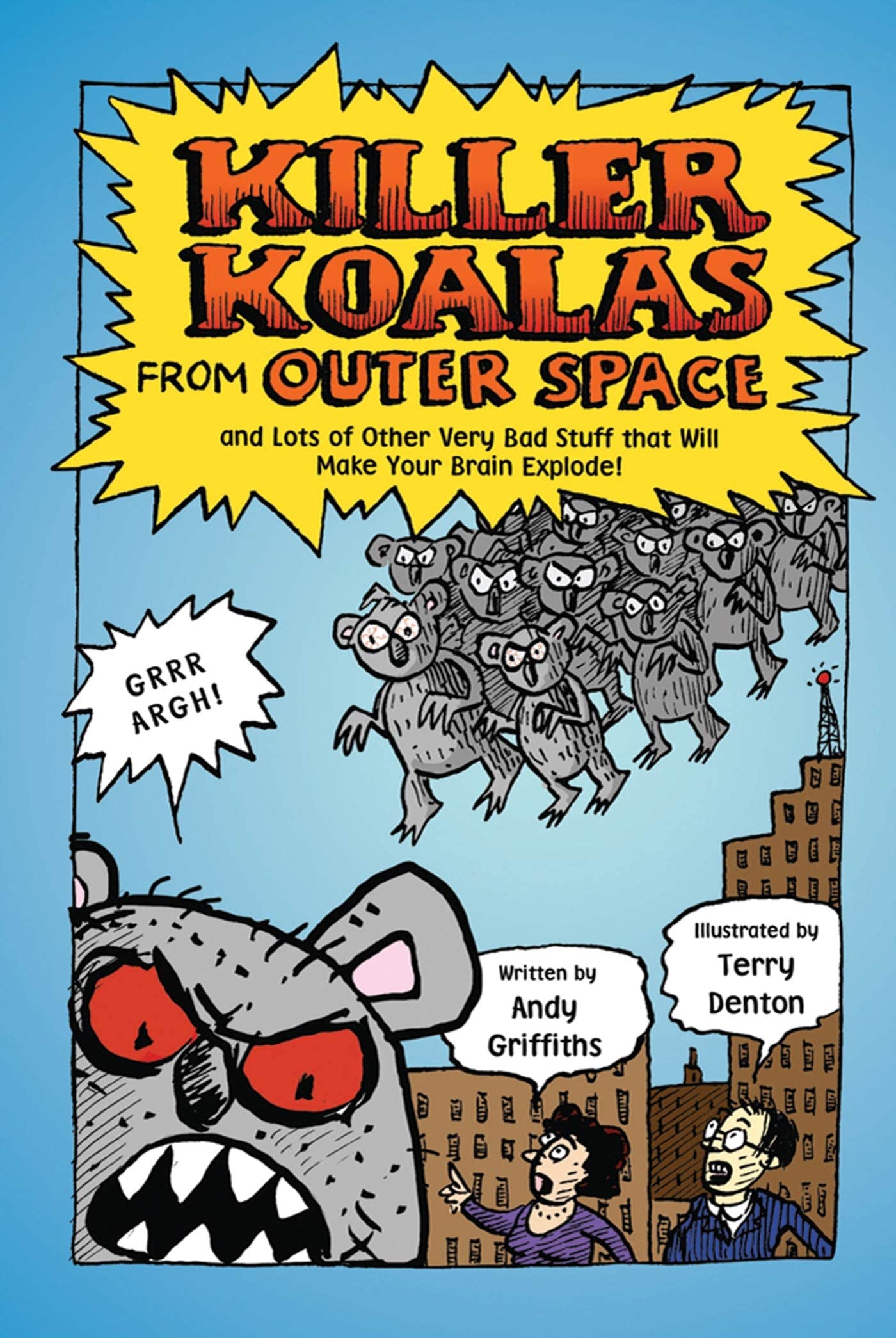 Killer Koalas from Outer Space and Lots of Other Very Bad Stuff that Will Make Your Brain Explode!: And Lots of Other Very Bad Studd That Will Make Your Brain Explode! Novels & Short Stories