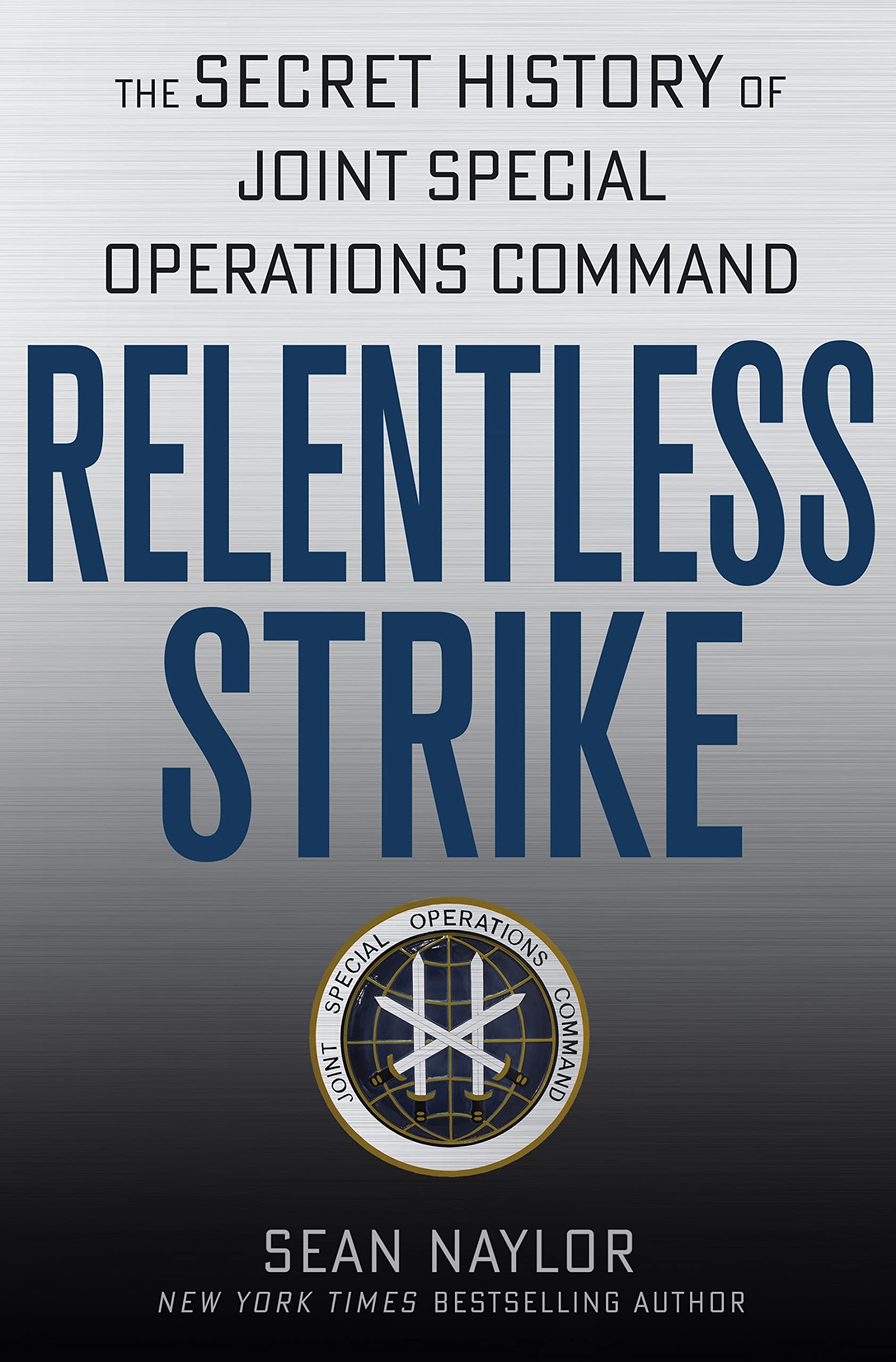 Relentless Strike: The Secret History of Joint Special Operations Command Film, Art & Culture
