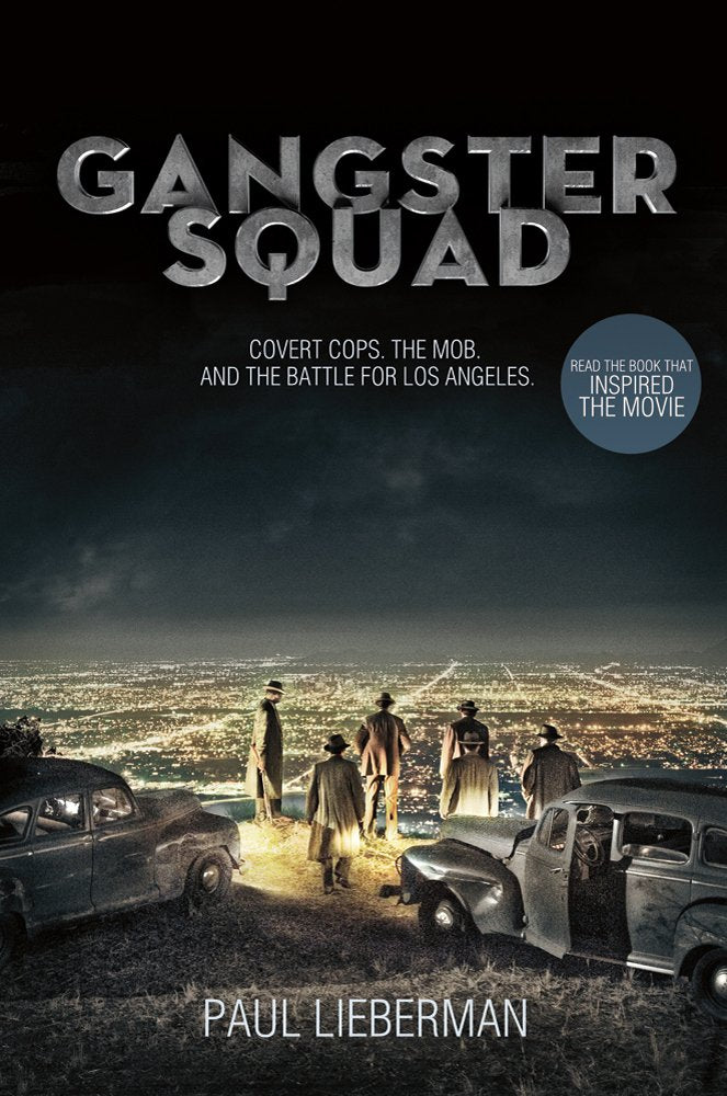 Gangster Squad: Covert Cops, the Mob, and the Battle for Los Angeles Politics & Society