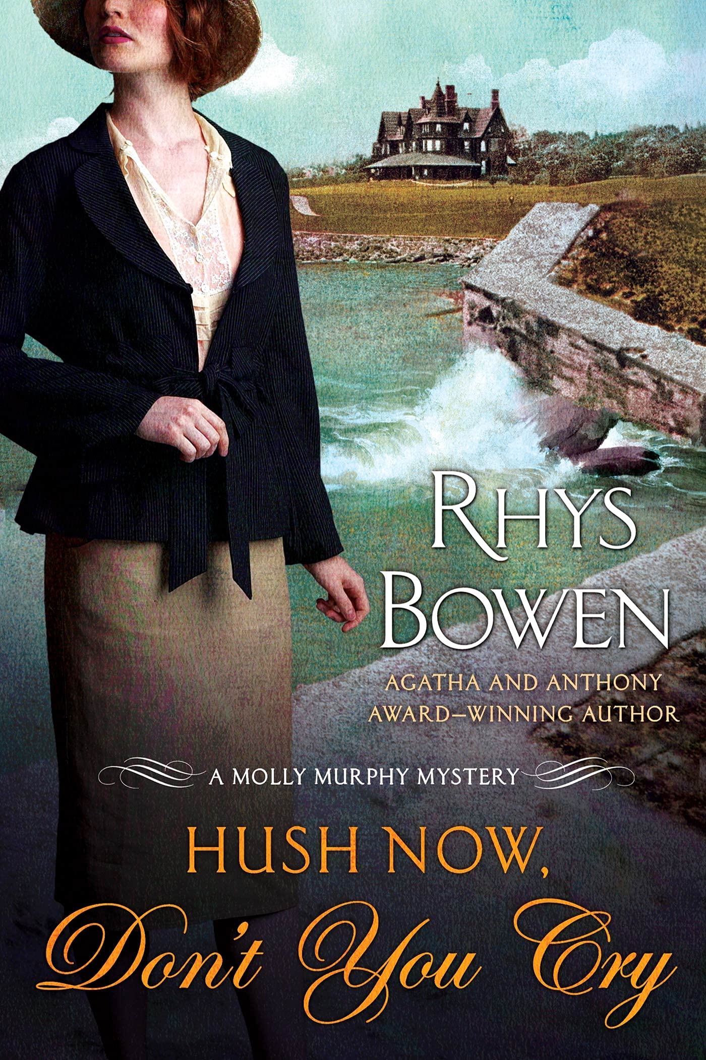 HUSH NOW, DON'T YOU CRY: A Molly Murphy Mystery (Molly Murphy Mysteries) Historical Fiction