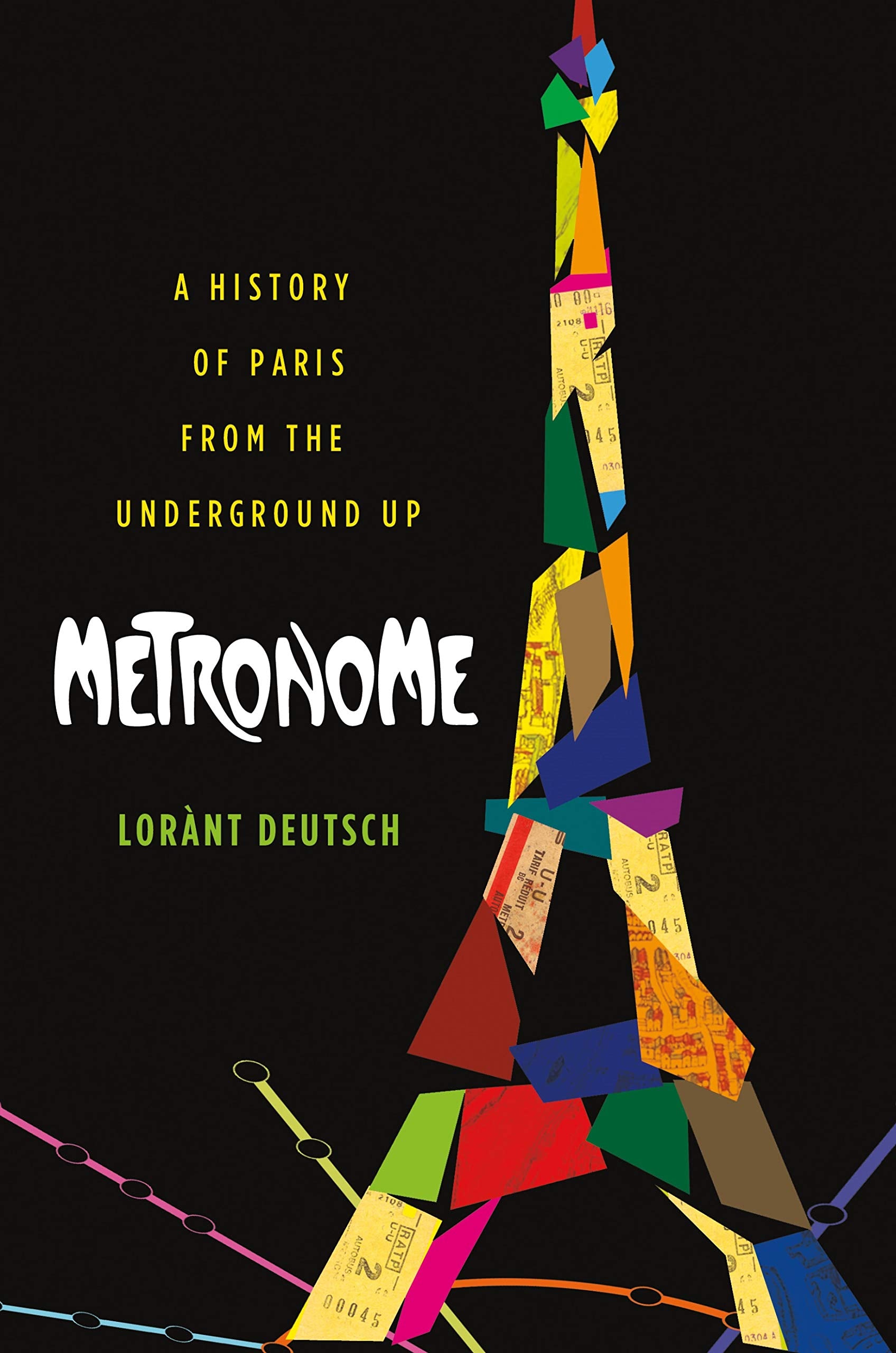 Metronome: A History of Paris from the Underground Up. book