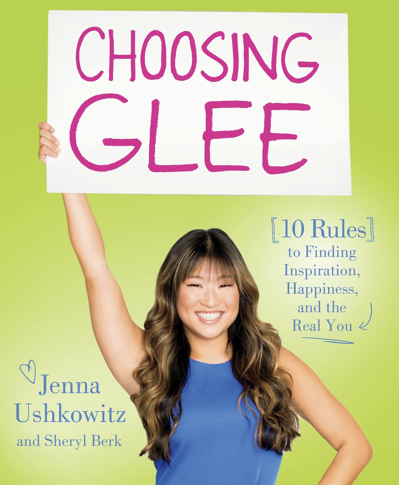 Choosing Glee: 10 Rules to Finding Inspiration, Happiness, and the Real You Social Sciences