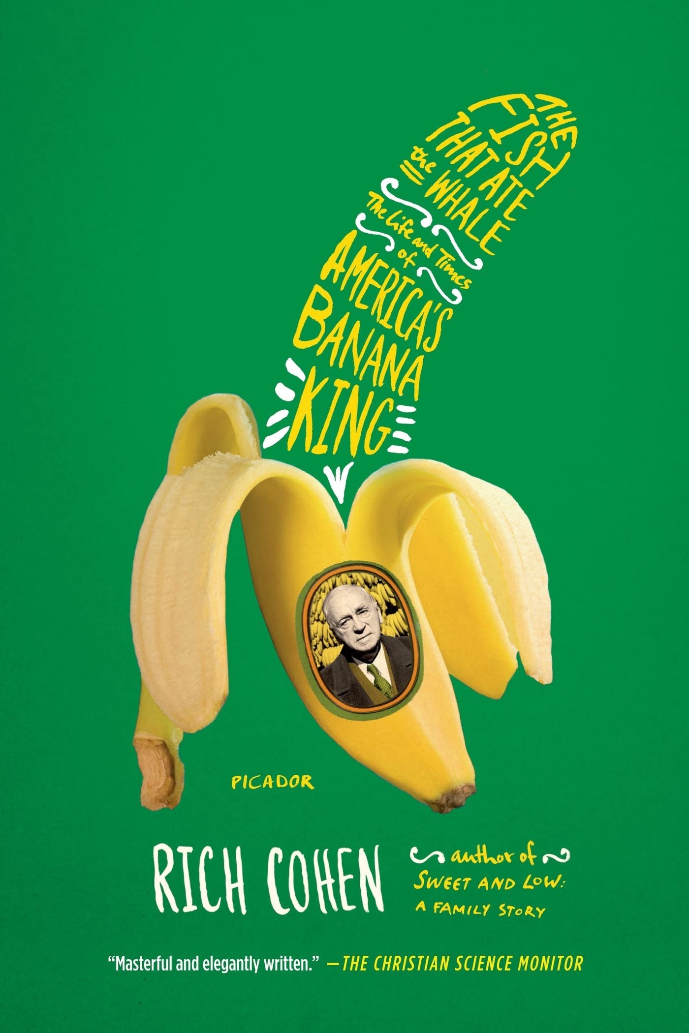 The Fish That Ate the Whale: The Life and Times of America's Banana King Politics & Society