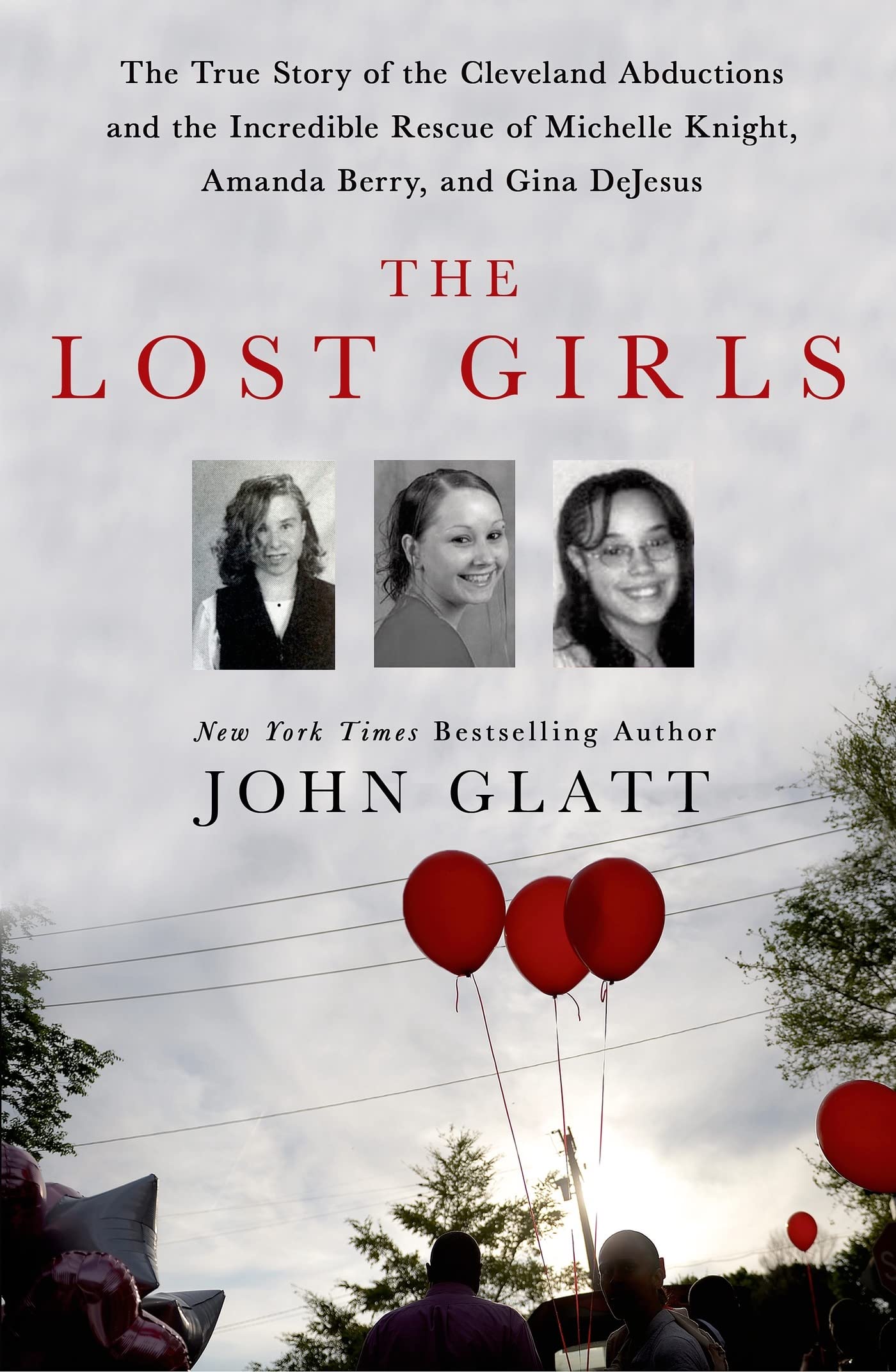 The Lost Girls: The True Story of the Cleveland Abductions and the Incredible Rescue of Michelle Knight, Amanda Berry, and Gina Dejesus book