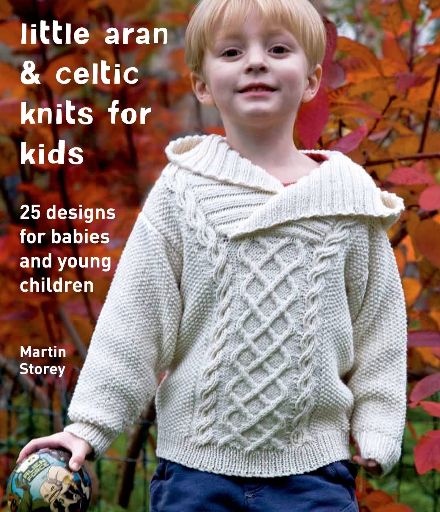 Little Aran & Celtic Knits for Kids: 25 Designs for Babies and Young Children book