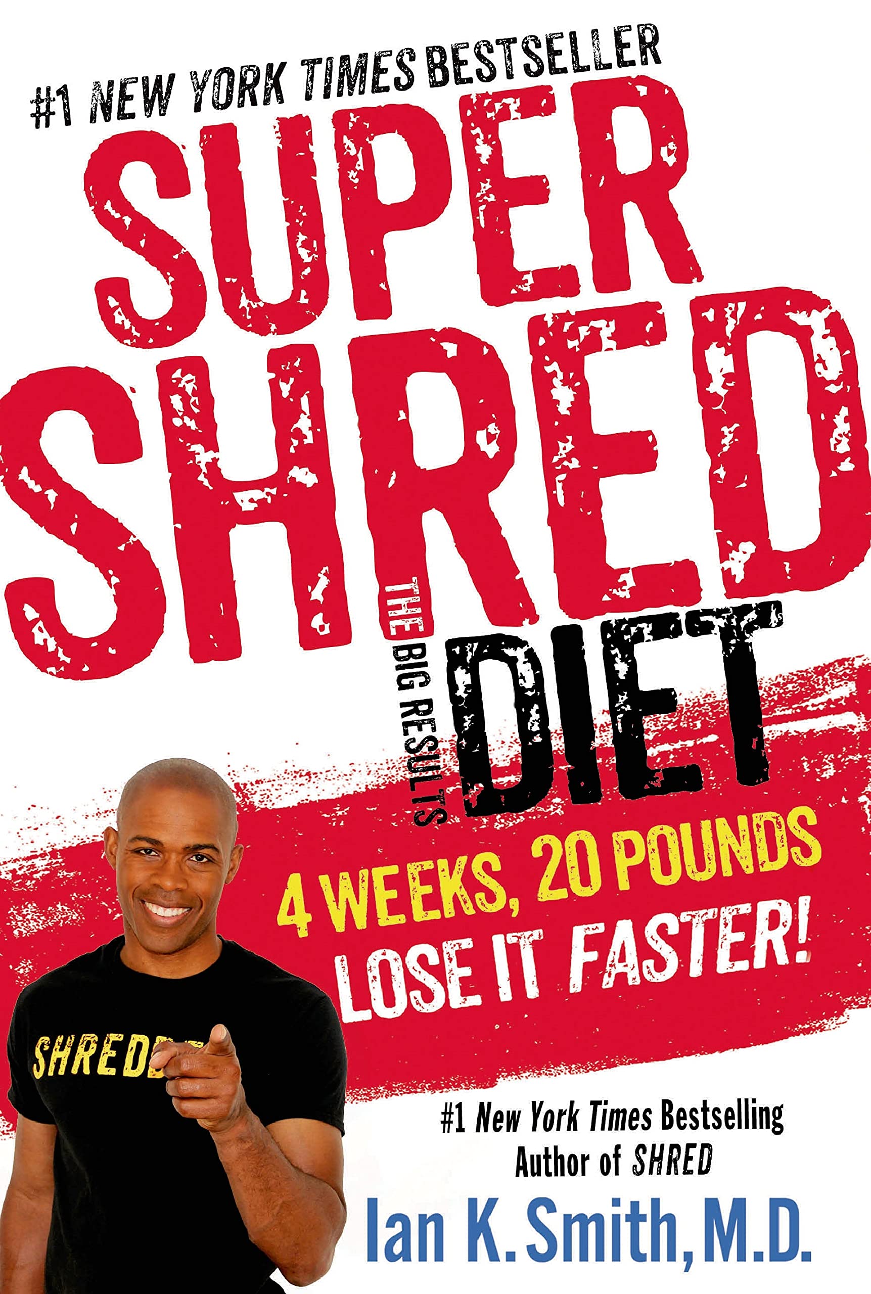 Super Shred: The Big Results Diet: 4 Weeks, 20 Pounds, Lose It Faster! Health, Nutrition & Fitness