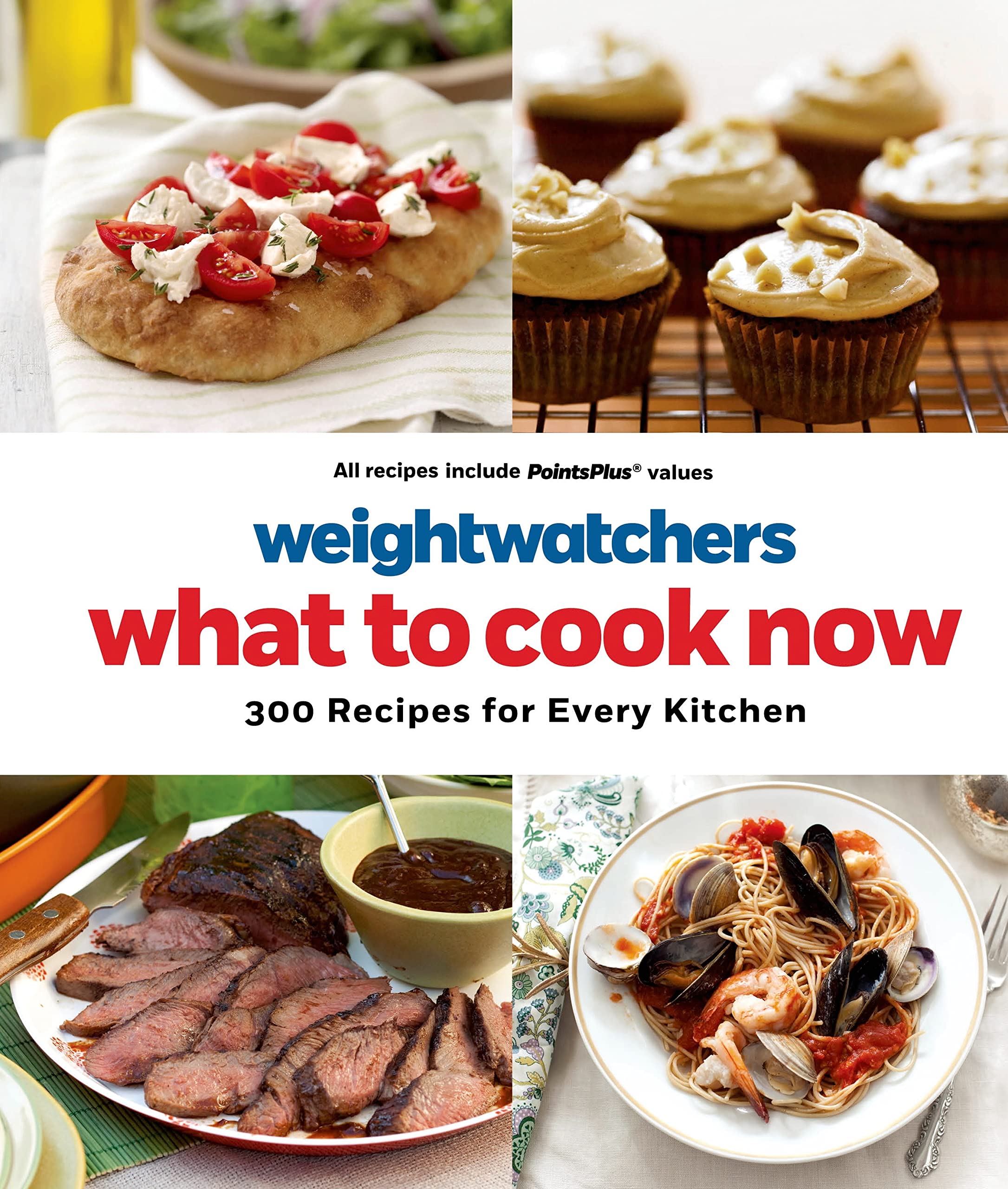 Weight Watchers What to Cook Now: 300 Recipes for Every Kitchen Health, Nutrition & Fitness