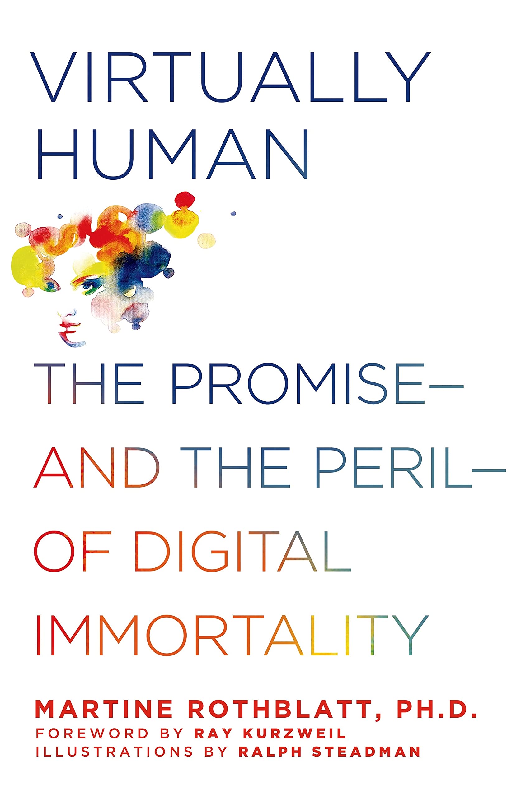 Virtually Human: The Promise - and the Peril - of Digital Immortality Computer Science