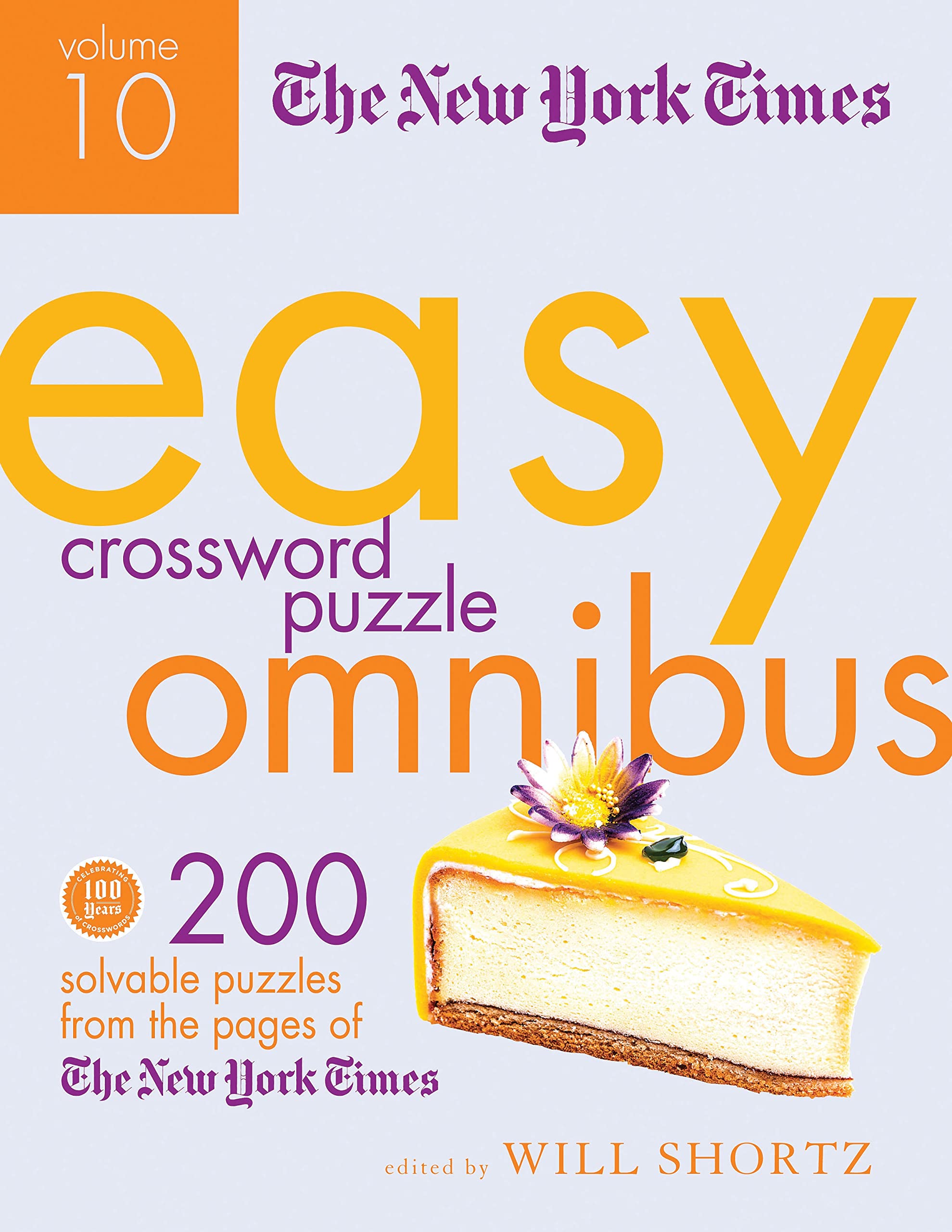 The New York Times Easy Crossword Puzzle Omnibus Volume 10: 200 Solvable Puzzles from the Pages of the New York Times Leisure & Fun
