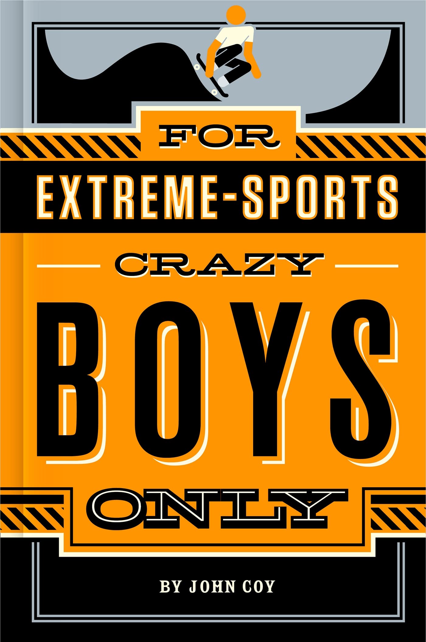 For Extreme-Sports Crazy Boys Only Leisure & Fun