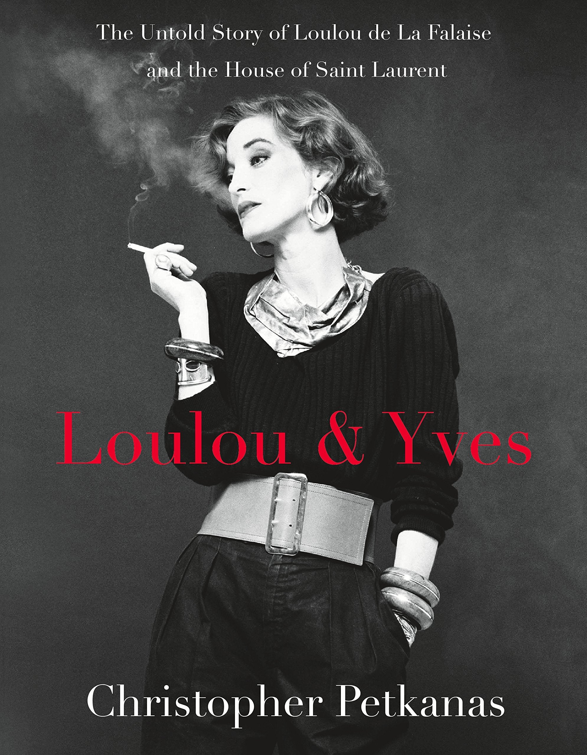 Loulou & Yves: The Untold Story of Loulou de la Falaise and the House of Saint Laurent Art & Literature Books