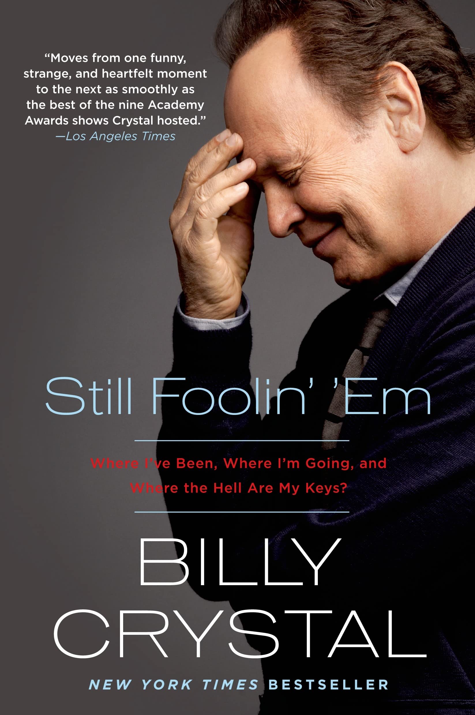 Still Foolin' 'Em: Where I've Been, Where I'm Going, and Where the Hell Are My Keys? Art & Literature