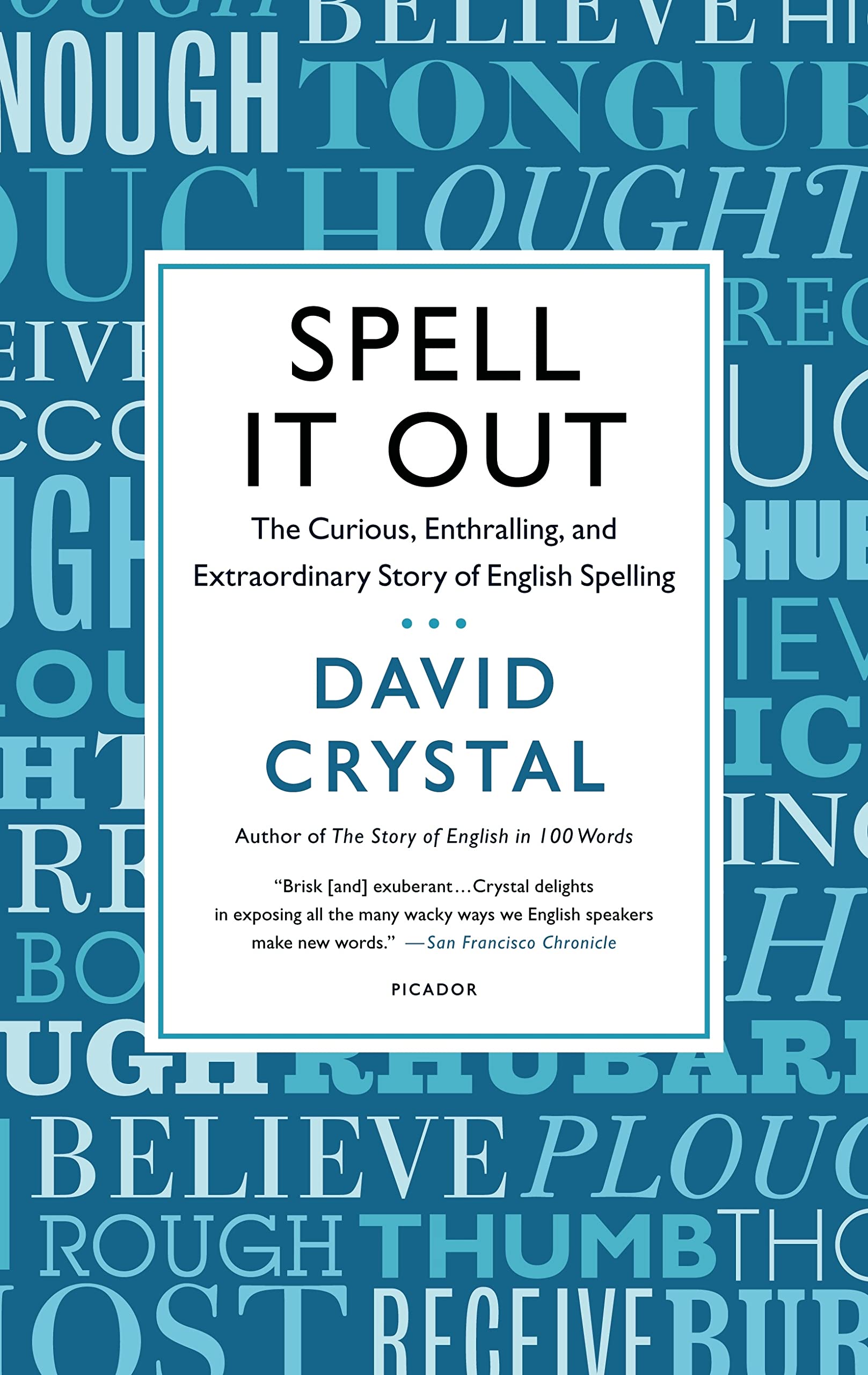 Spell It Out: The Curious, Enthralling, and Extraordinary Story of English Spelling Social Sciences