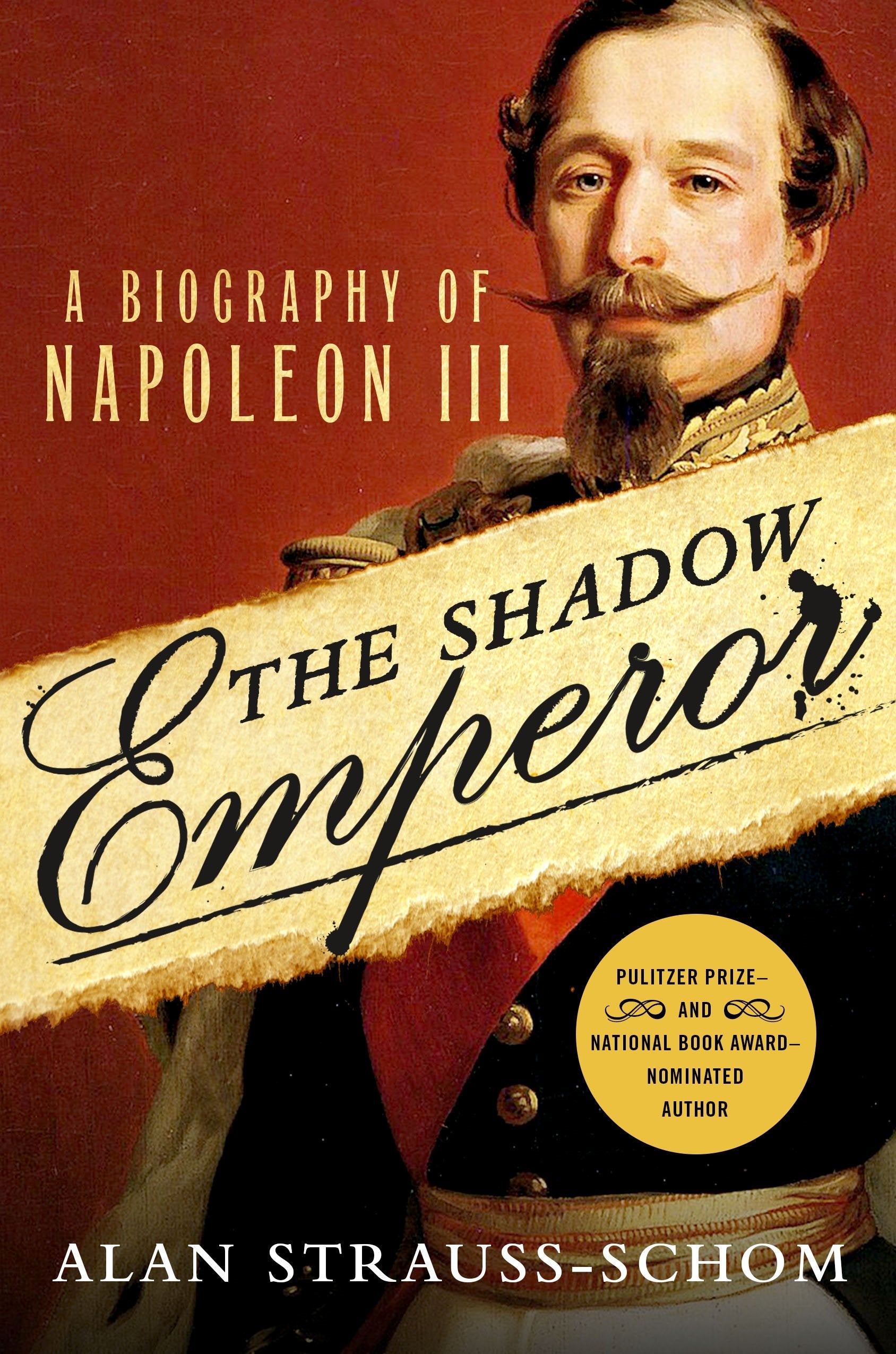 The Shadow Emperor: A Biography of Napoleon III Politics & Society