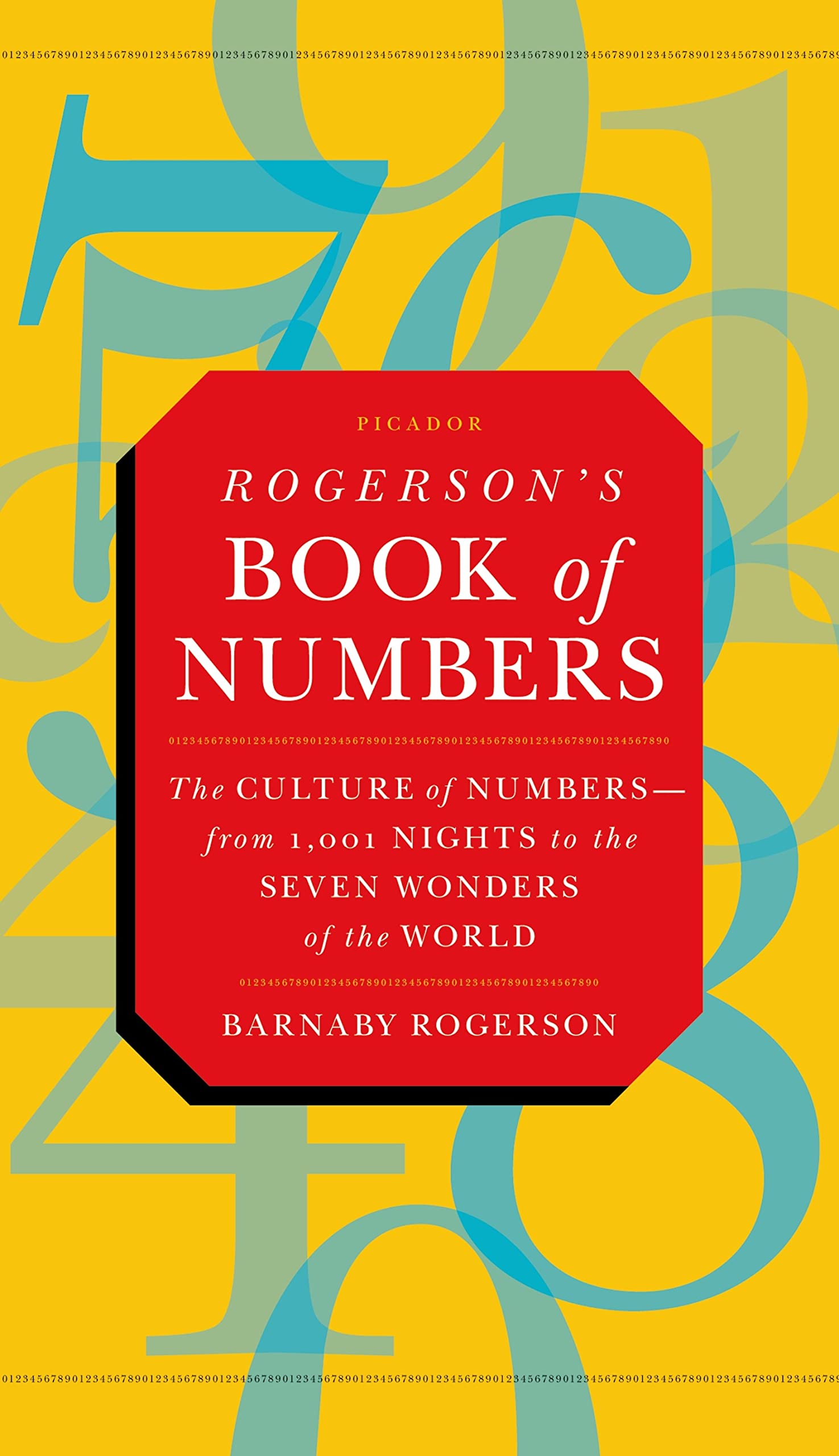 Rogerson's Book of Numbers: The Culture of Numbers---from 1,001 Nights to the Seven Wonders of the World General education