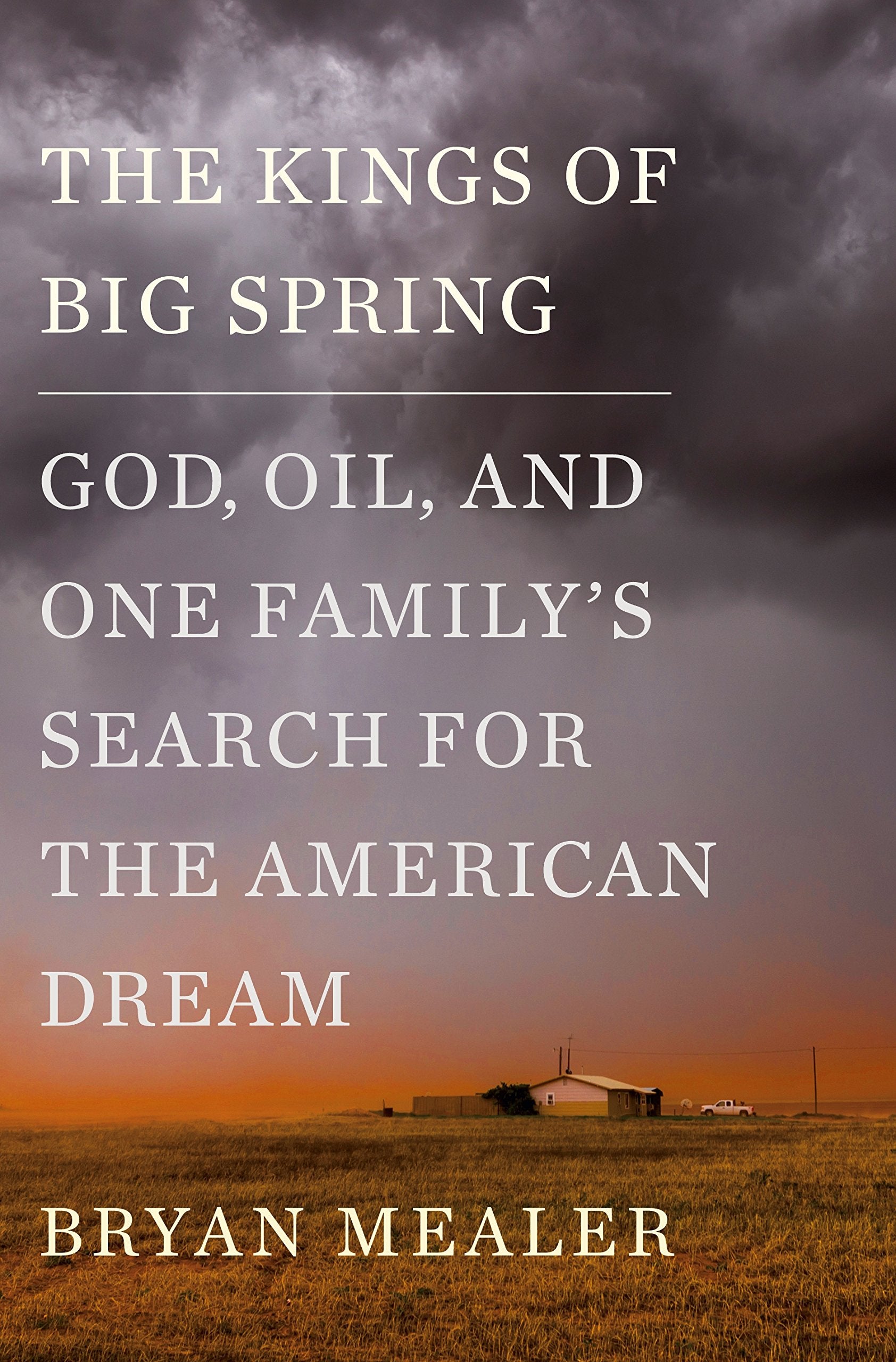 The Kings of Big Spring: God, Oil and One Family's Search for the American Dream Science Books