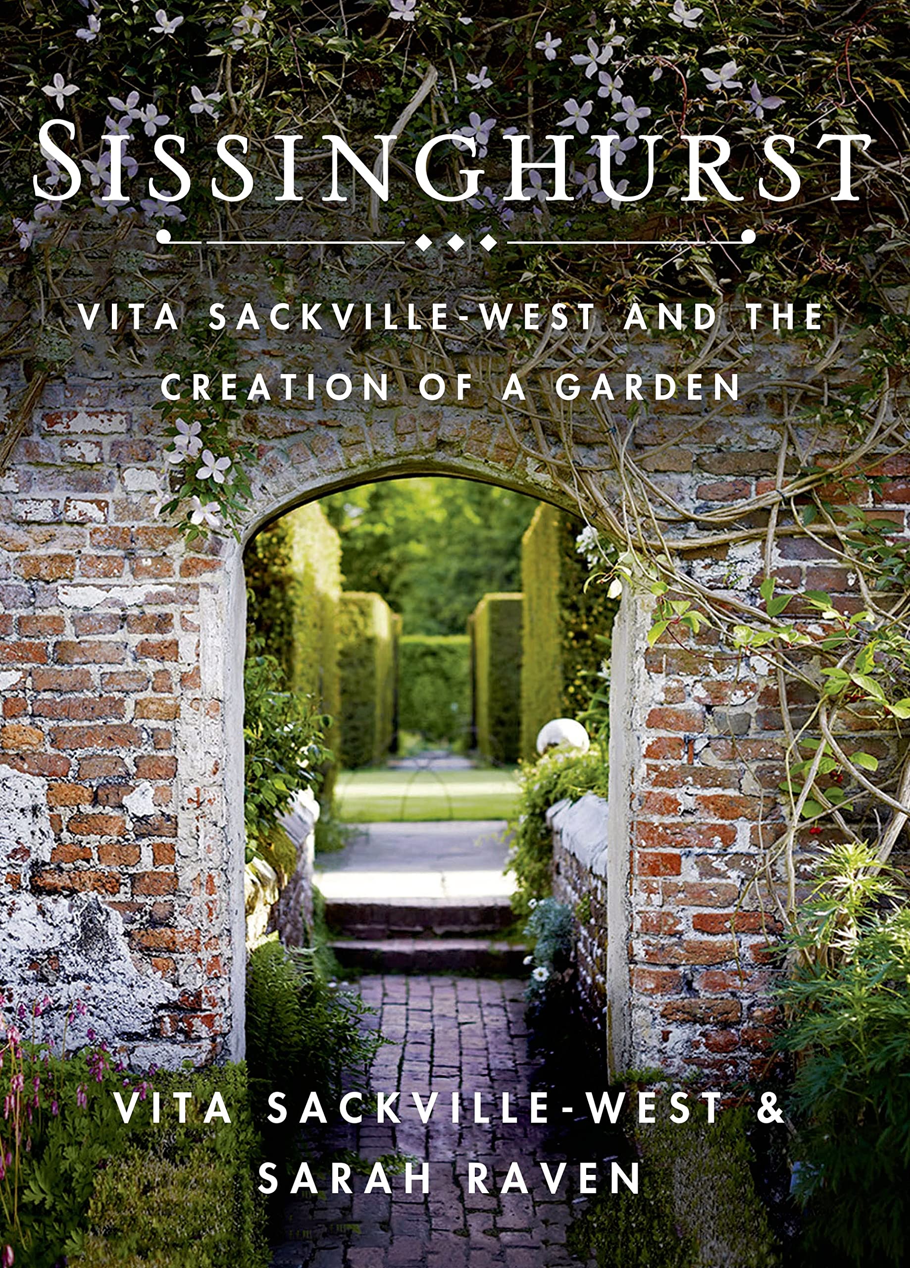 Sissinghurst: Vita Sackville-West and the Creation of a Garden Garden & Plants
