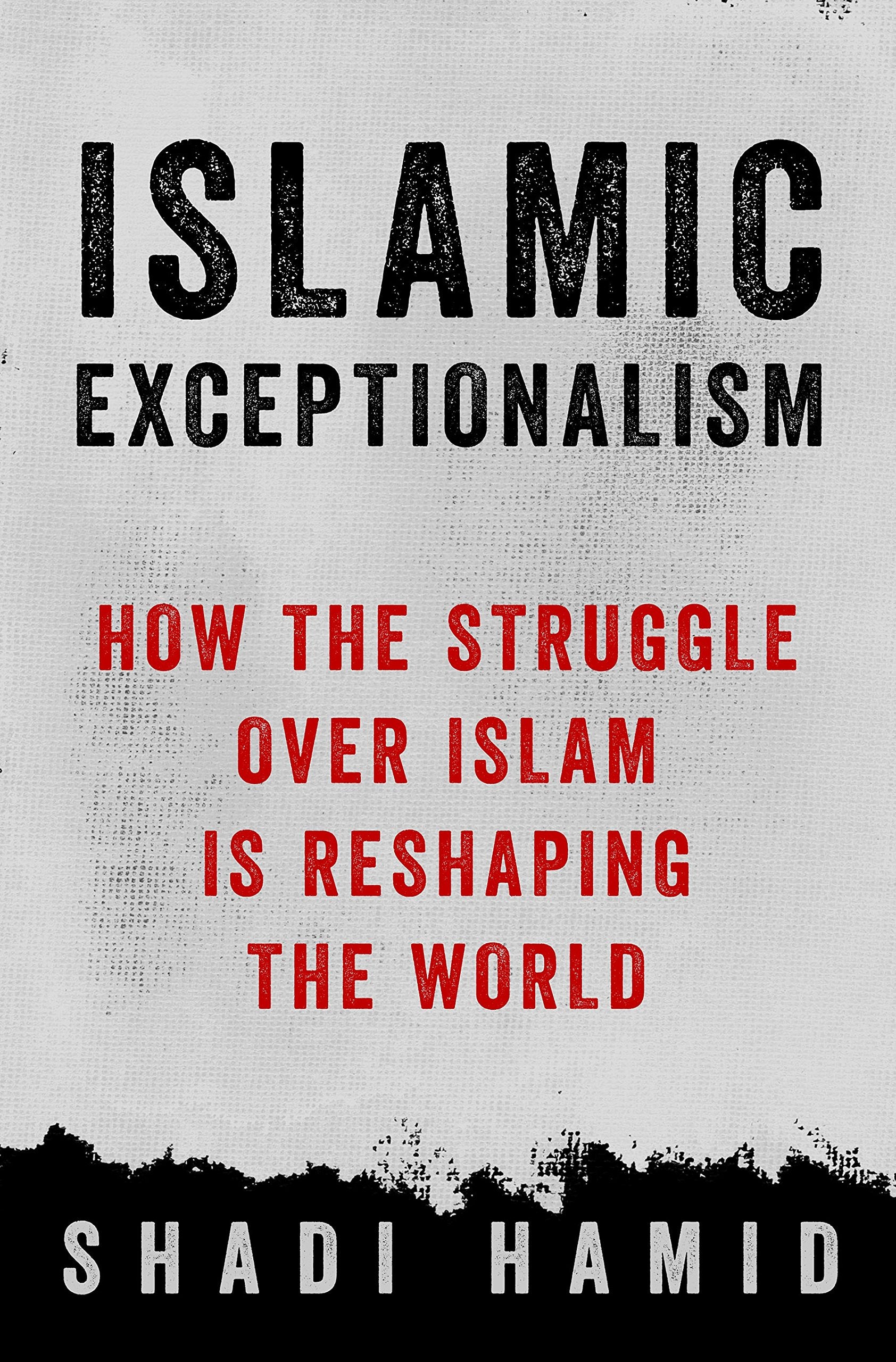 Islamic Exceptionalism: How the Struggle Over Islam is Reshaping the World Religion & Esotericism