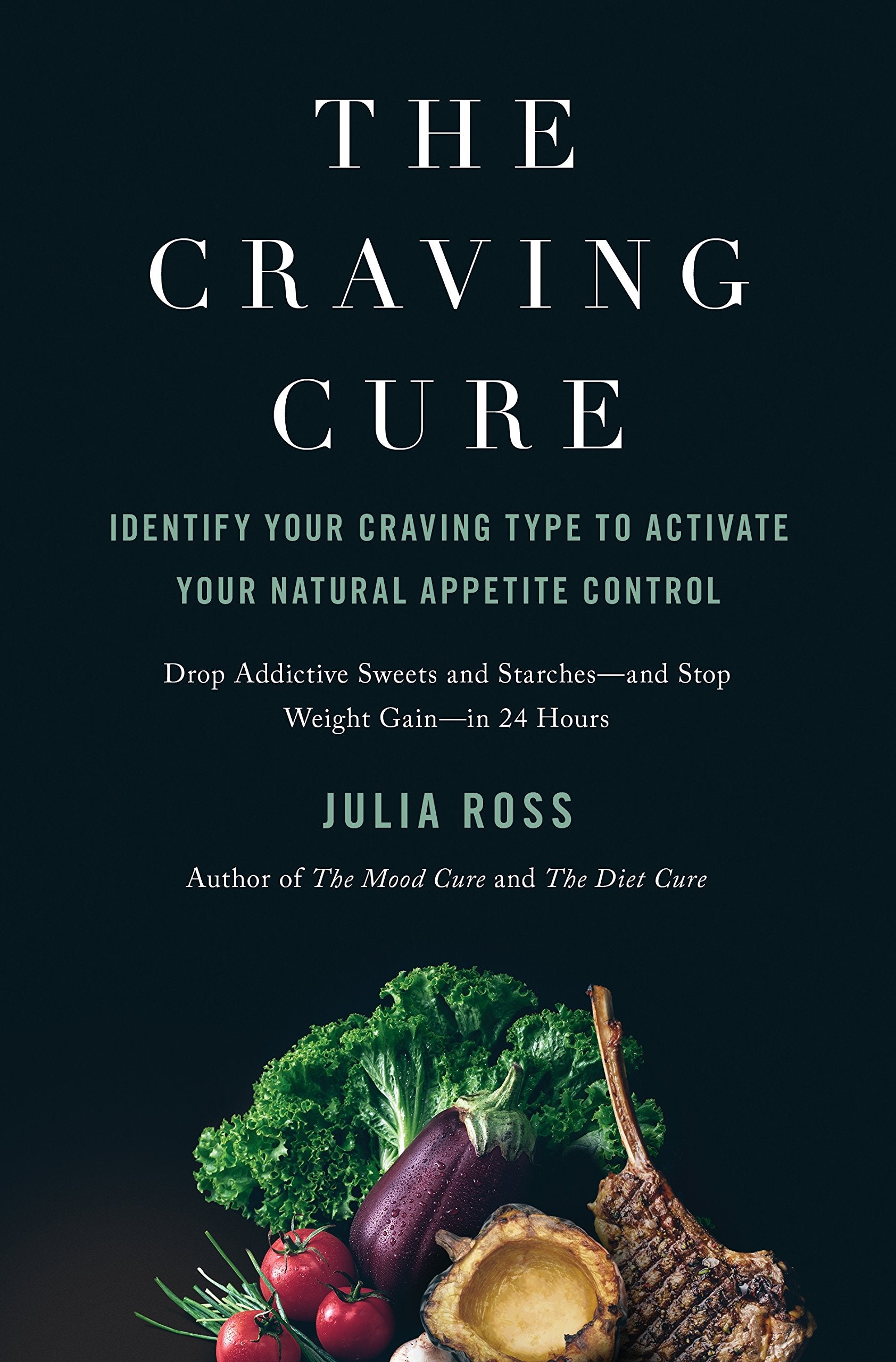 The Craving Cure: Identify Your Craving Type to Activate Your Natural Appetite Control Medicine