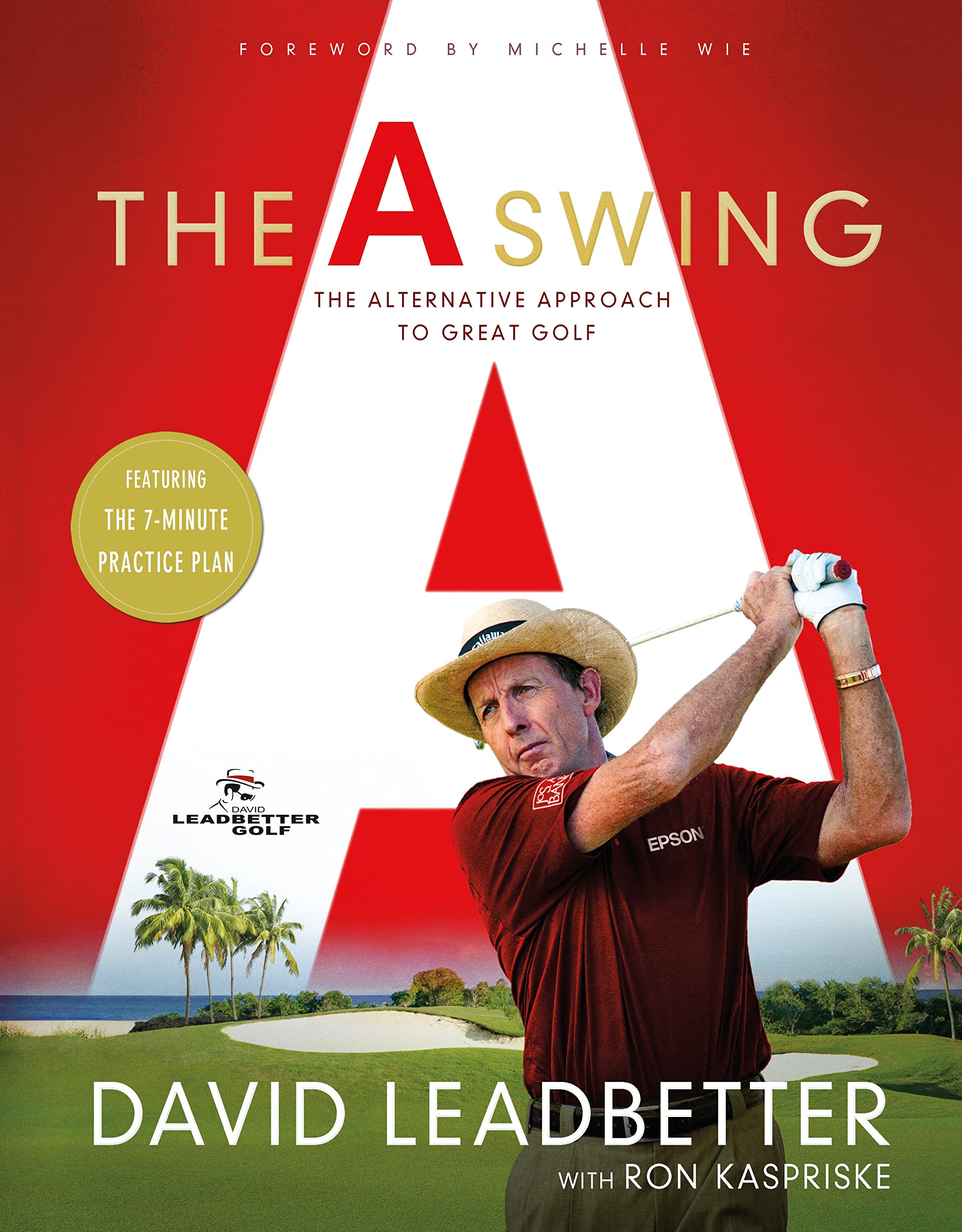The A Swing: The Alternative Approach to Great Golf Leisure & Fun