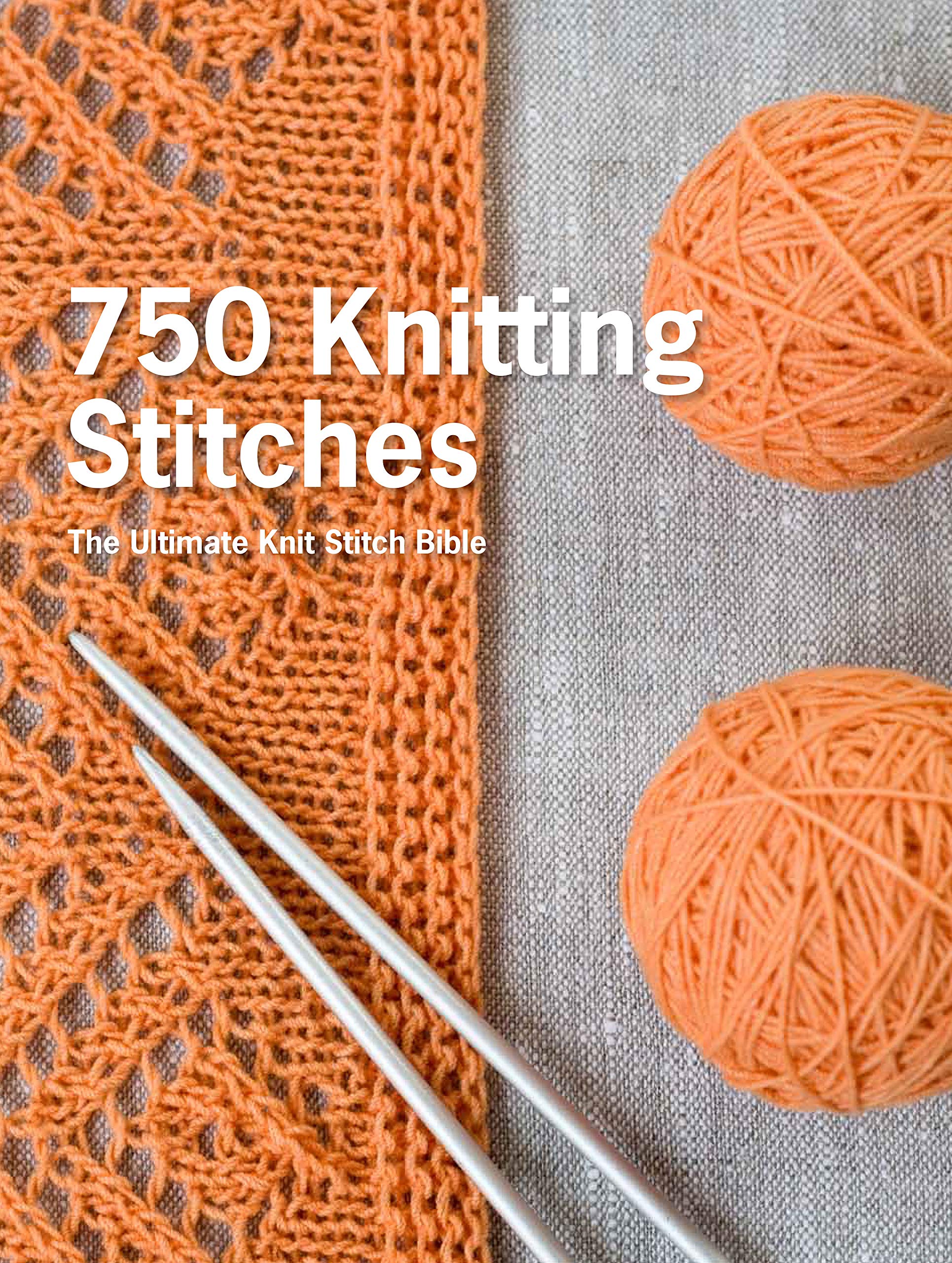 750 Knitting Stitches: The Ultimate Knit Stitch Bible book