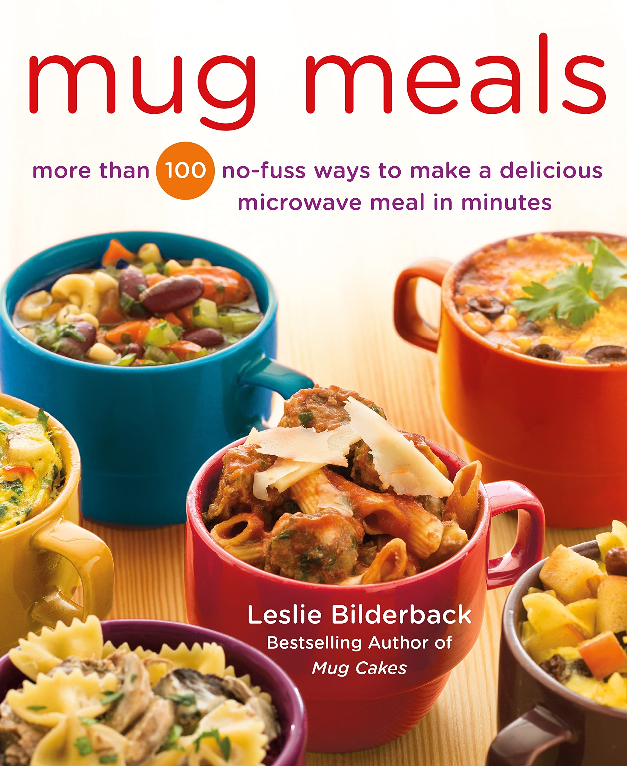 Mug Meals: More Than 100 No-Fuss Ways to Make a Delicious Microwave Meal in Minutes book