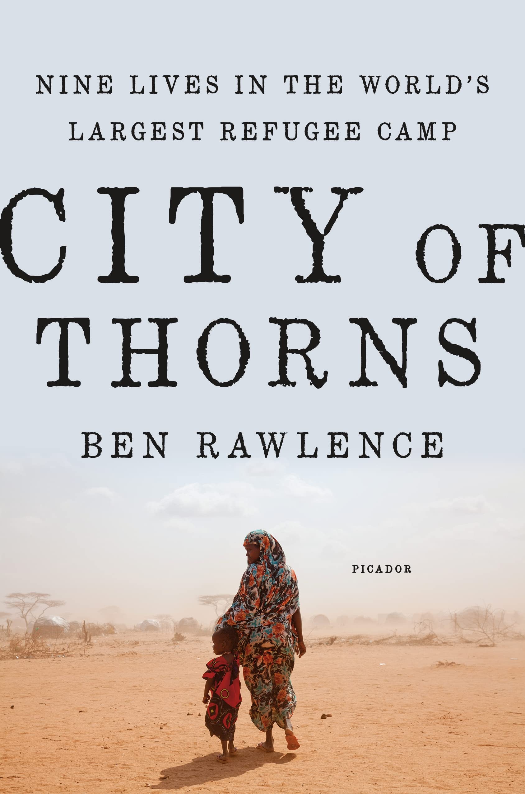 City of Thorns: Nine Lives in the World's Largest Refugee Camp Books