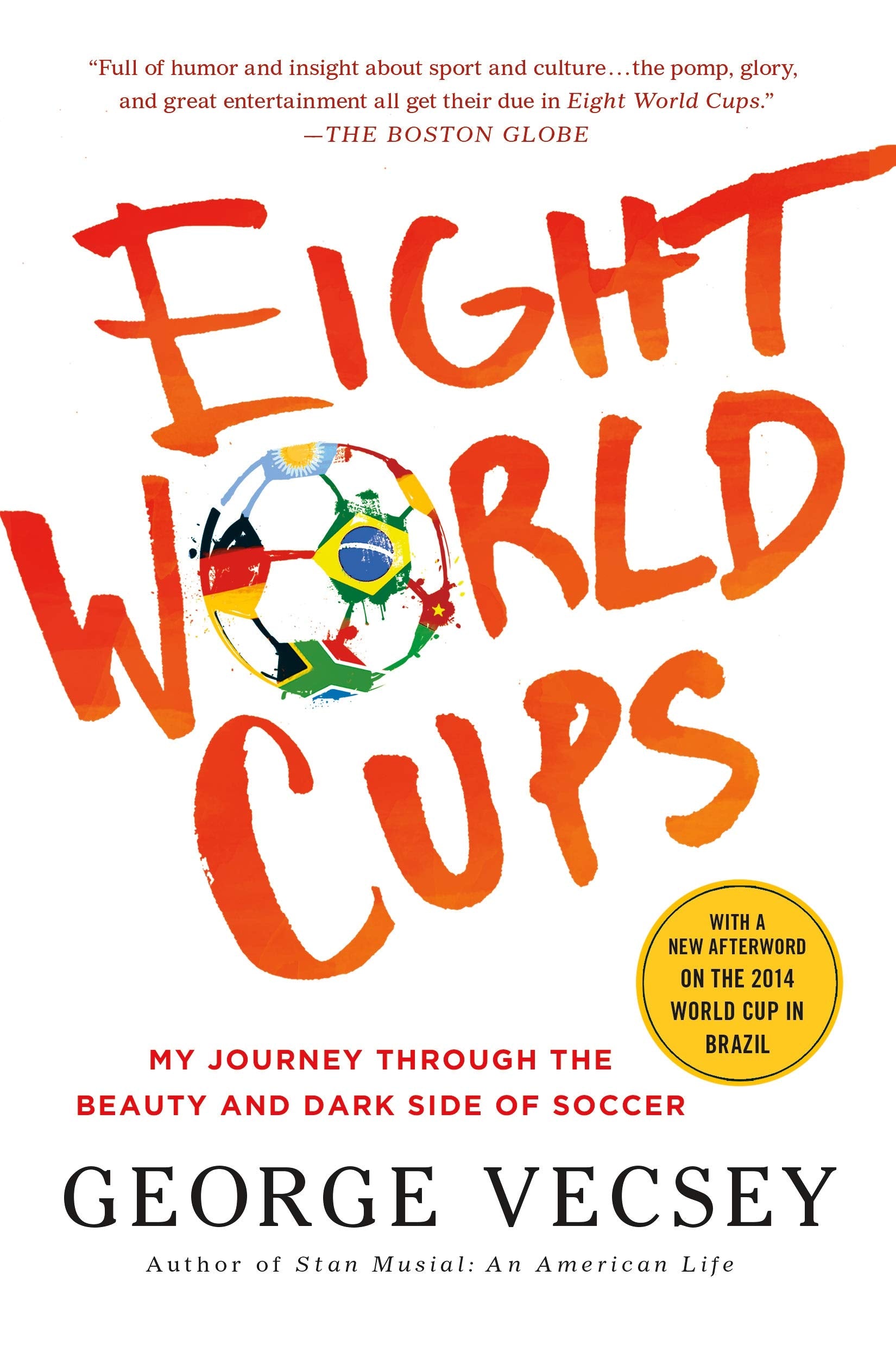 Eight World Cups: My Journey Through the Beauty and Dark Side of Soccer Sports