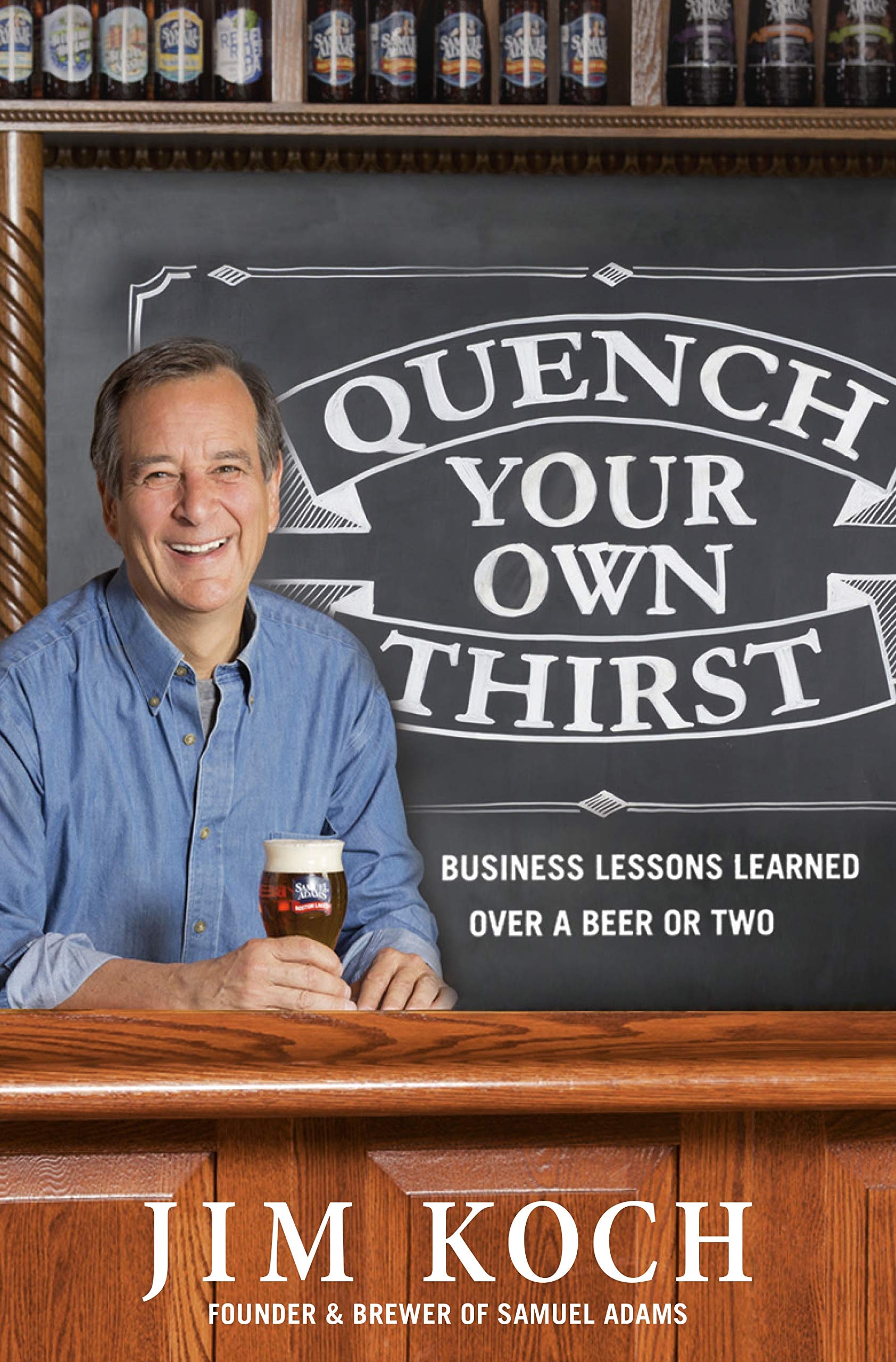 Quench Your Own Thirst: Business Lessons Learned Over a Beer or Two Law
