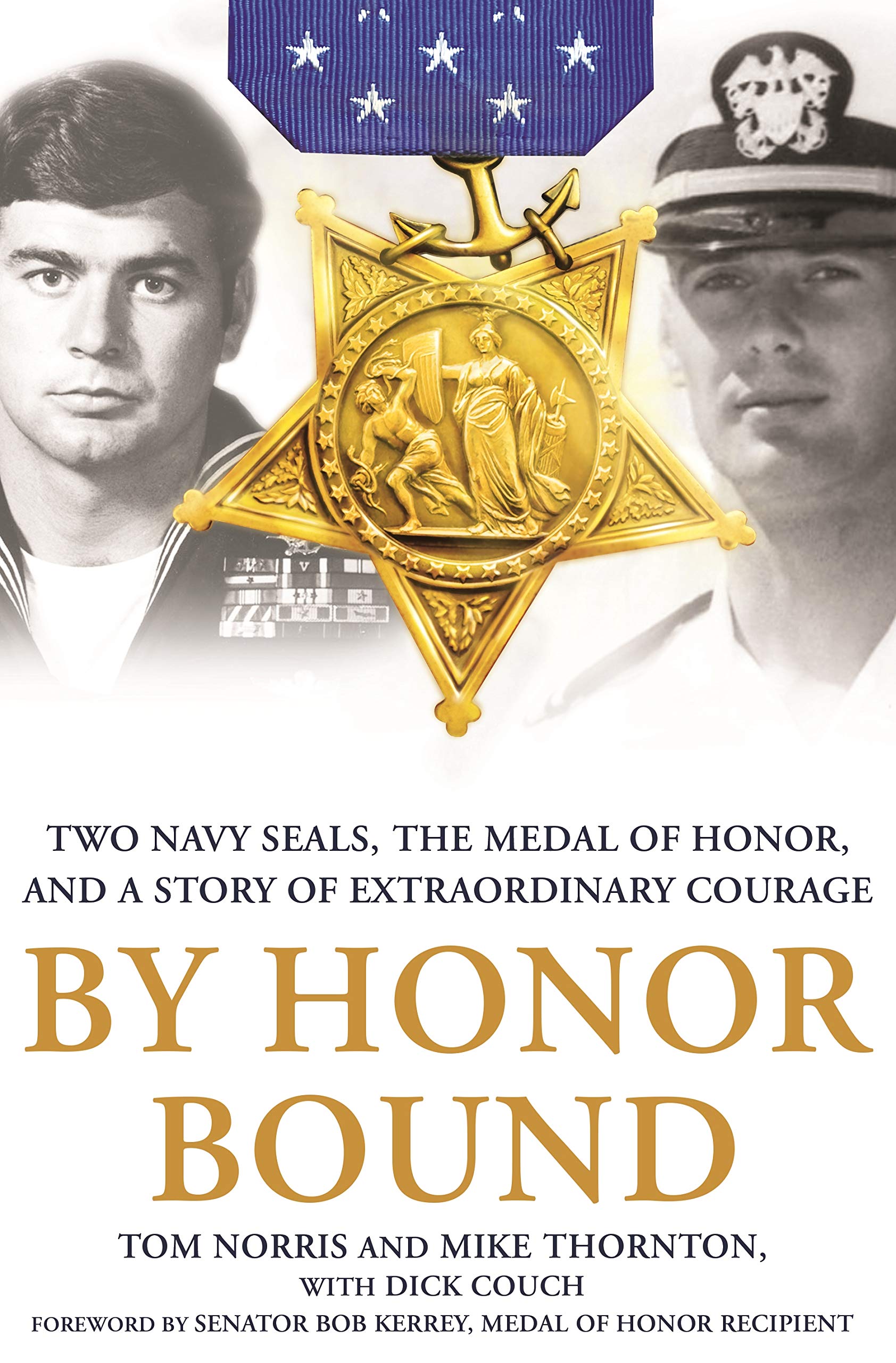 By Honor Bound: Two Navy Seals, the Medal of Honor, and a Story of Extraordinary Courage Memories