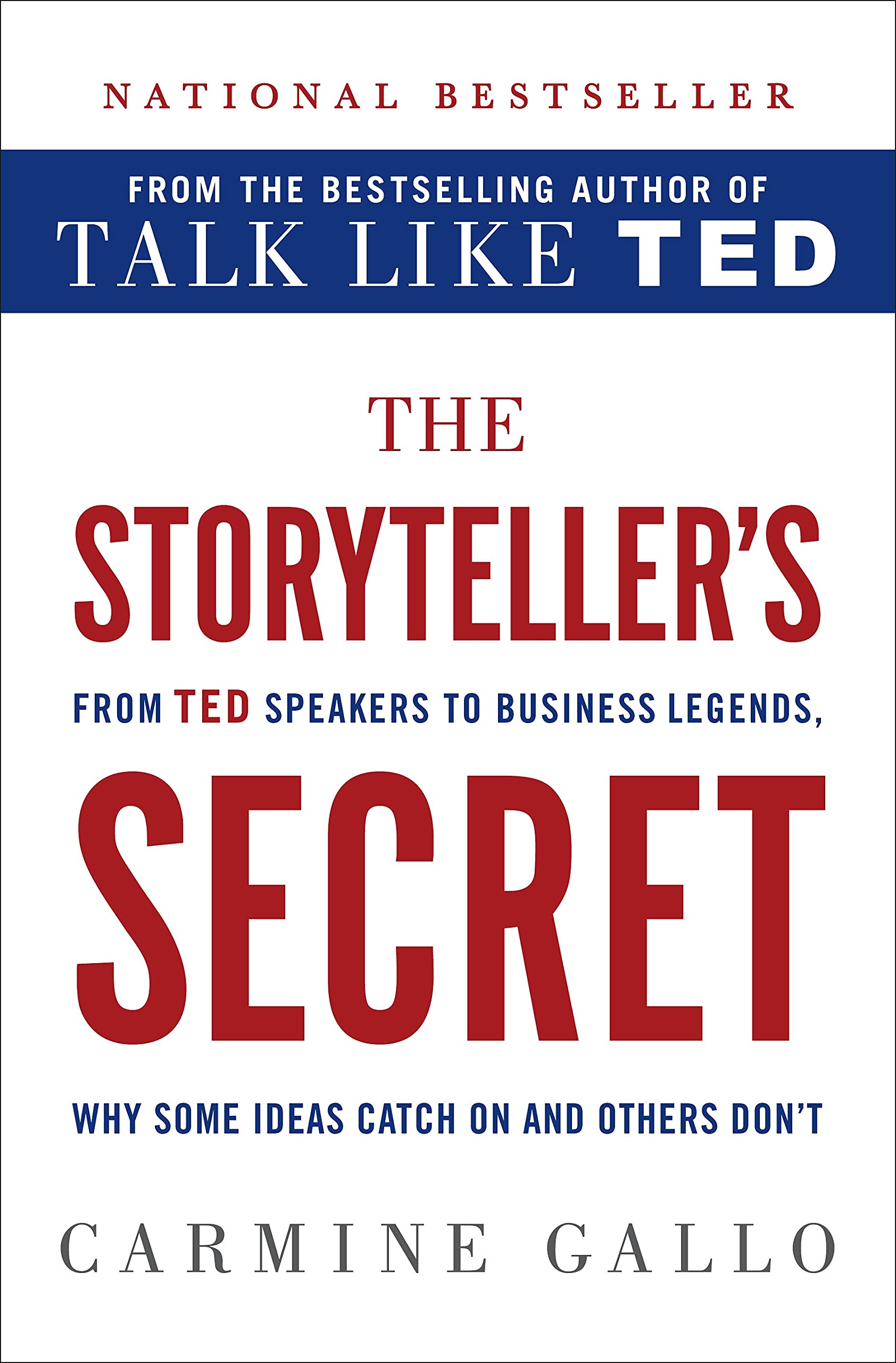 The Storyteller's Secret: From TED Speakers to Business Legends, Why Some Ideas Catch on and Others Don't Business, Finance & Career