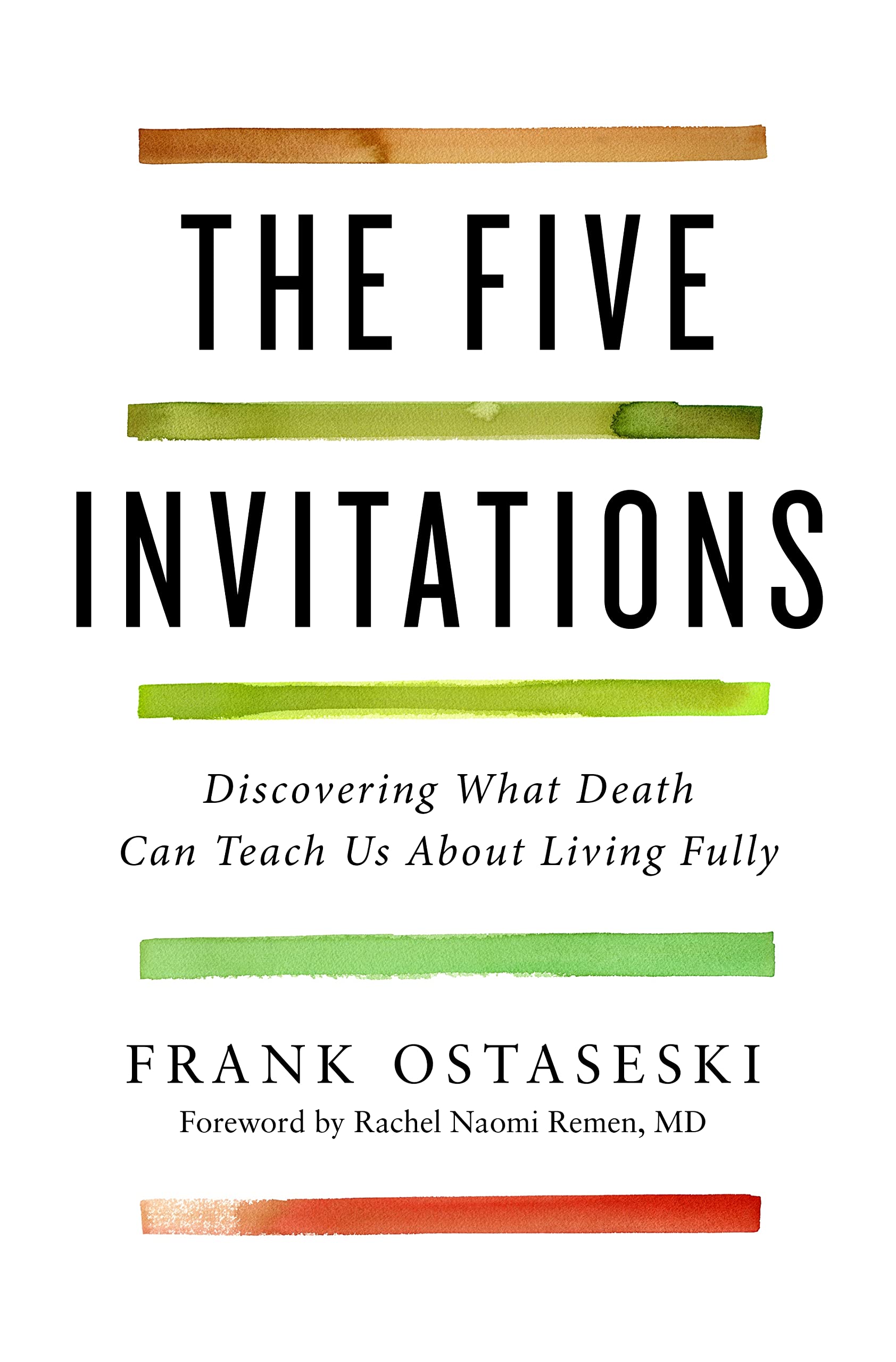 The Five Invitations: Discovering What Death Can Teach Us about Living Fully Philosophy