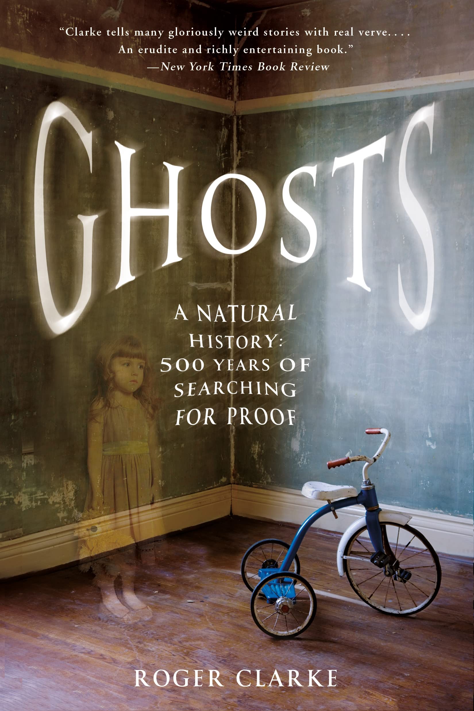 Ghosts: A Natural History: 500 Years of Searching for Proof Politics & History