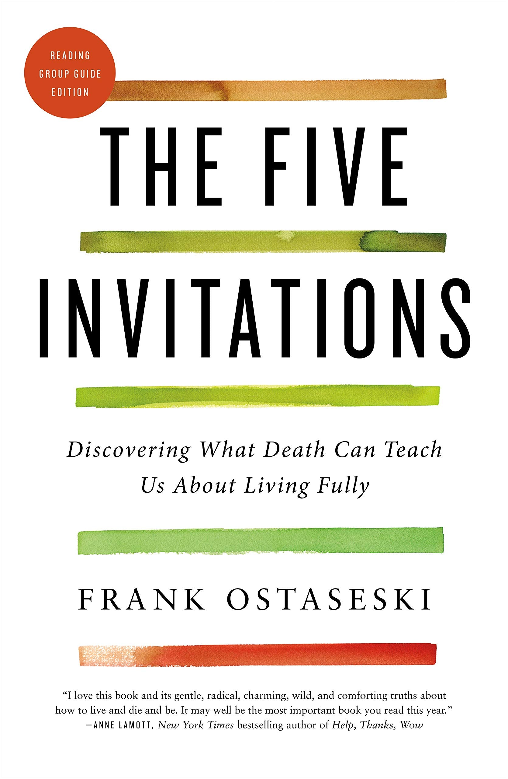 Five Invitations: Discovering What Death Can Teach Us About Living Fully: Reading Group Guide Edition Philosophy