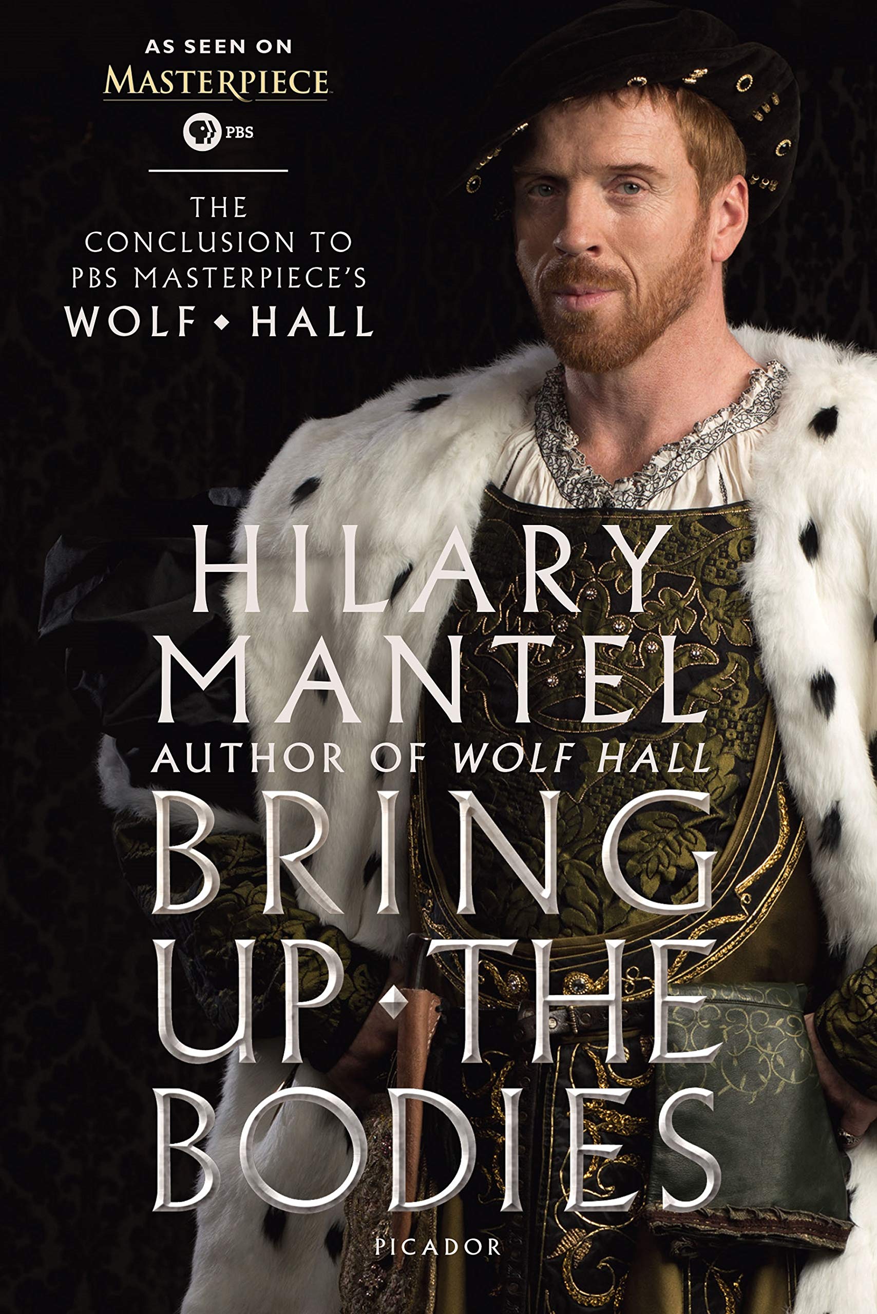 Bring Up the Bodies: The Conclusion to PBS Masterpiece's Wolf Hall Historical Fiction