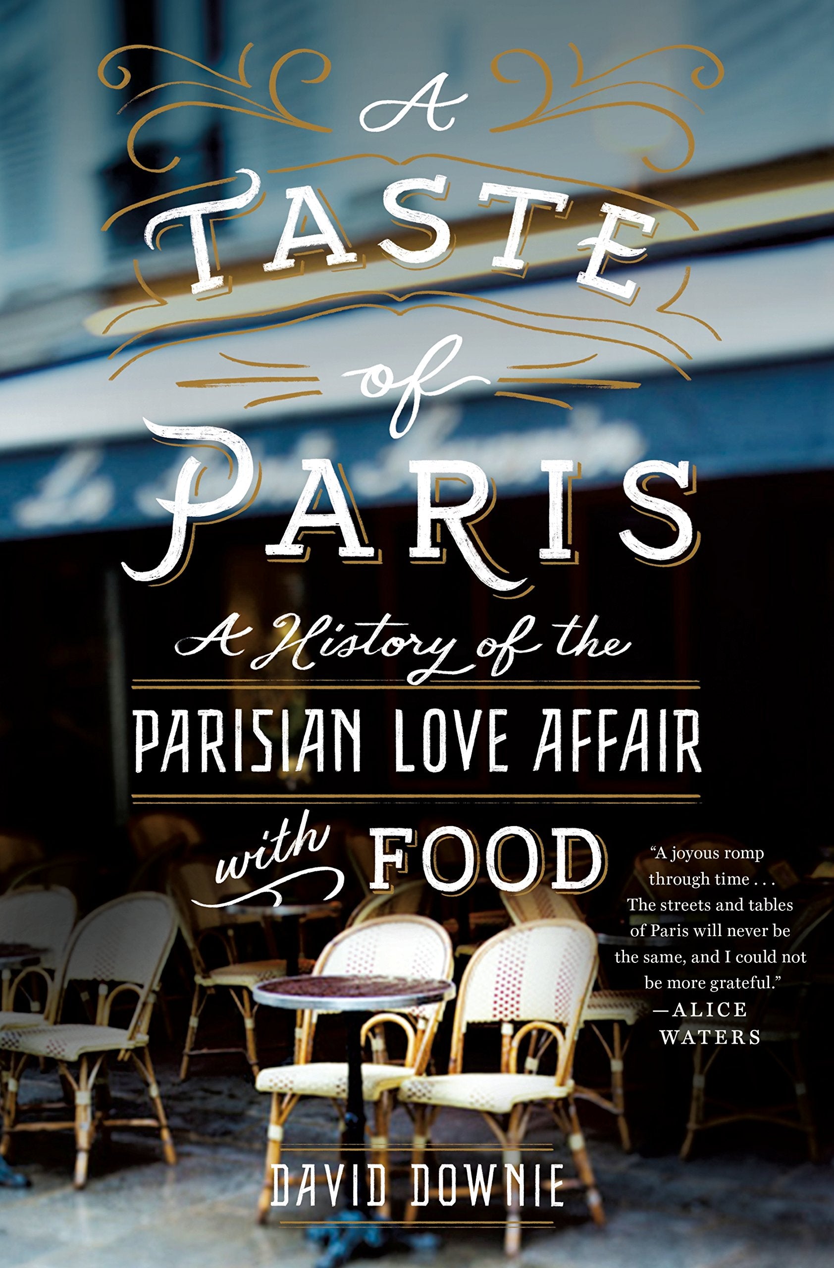 A Taste of Paris: A History of the Parisian Love Affair with Food Social Sciences