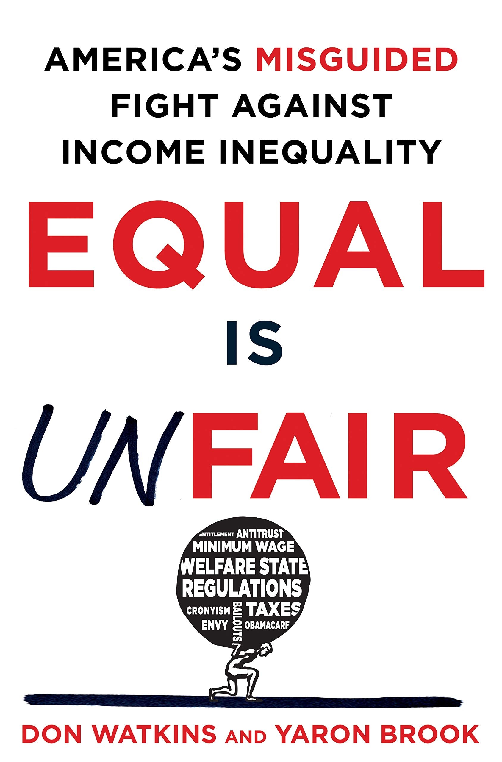 Equal Is Unfair: America's Misguided Fight Against Income Inequality book