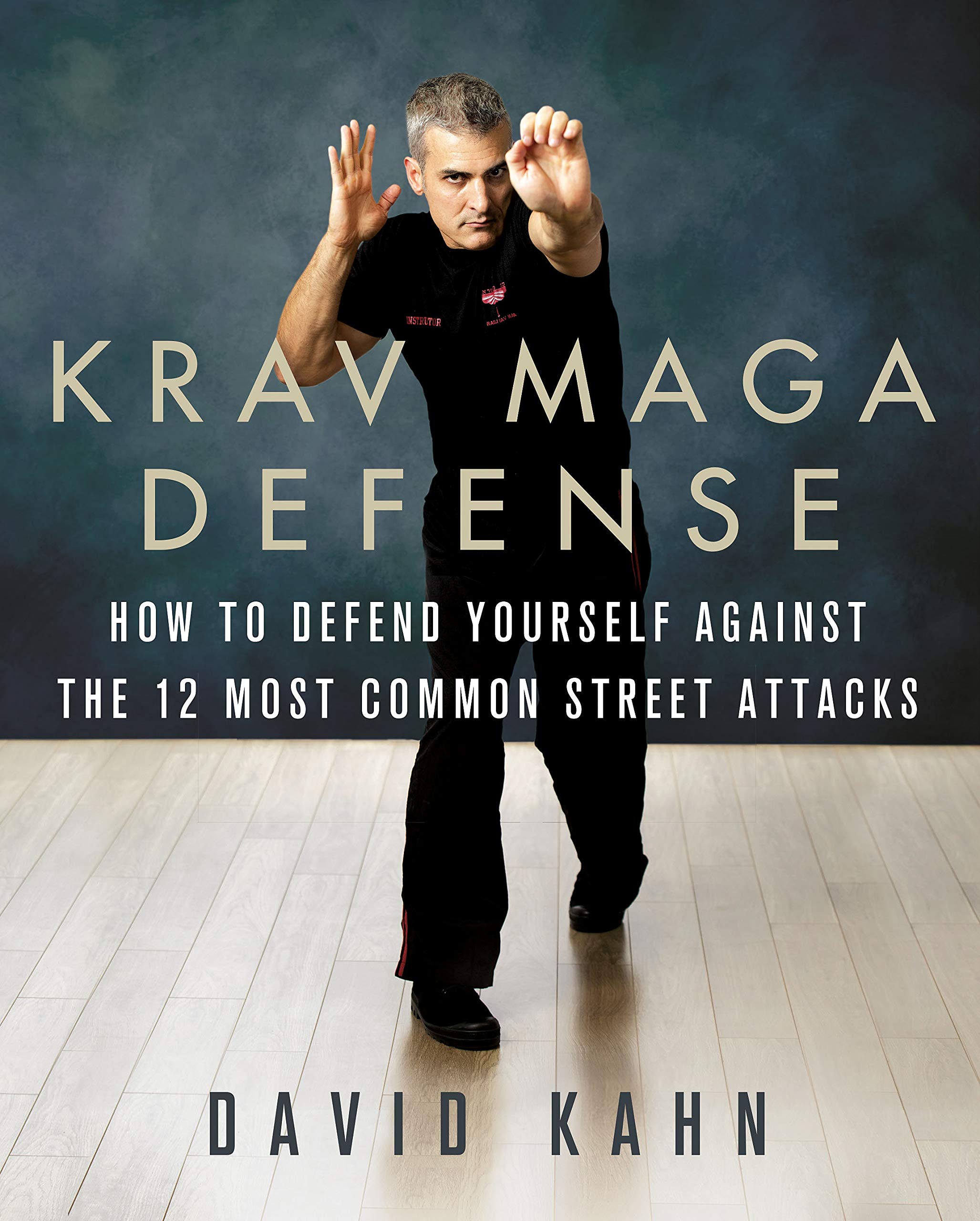 Krav Maga Defense: How to Defend Yourself Against the 12 Most Common Unarmed Street Attacks Leisure & Fun
