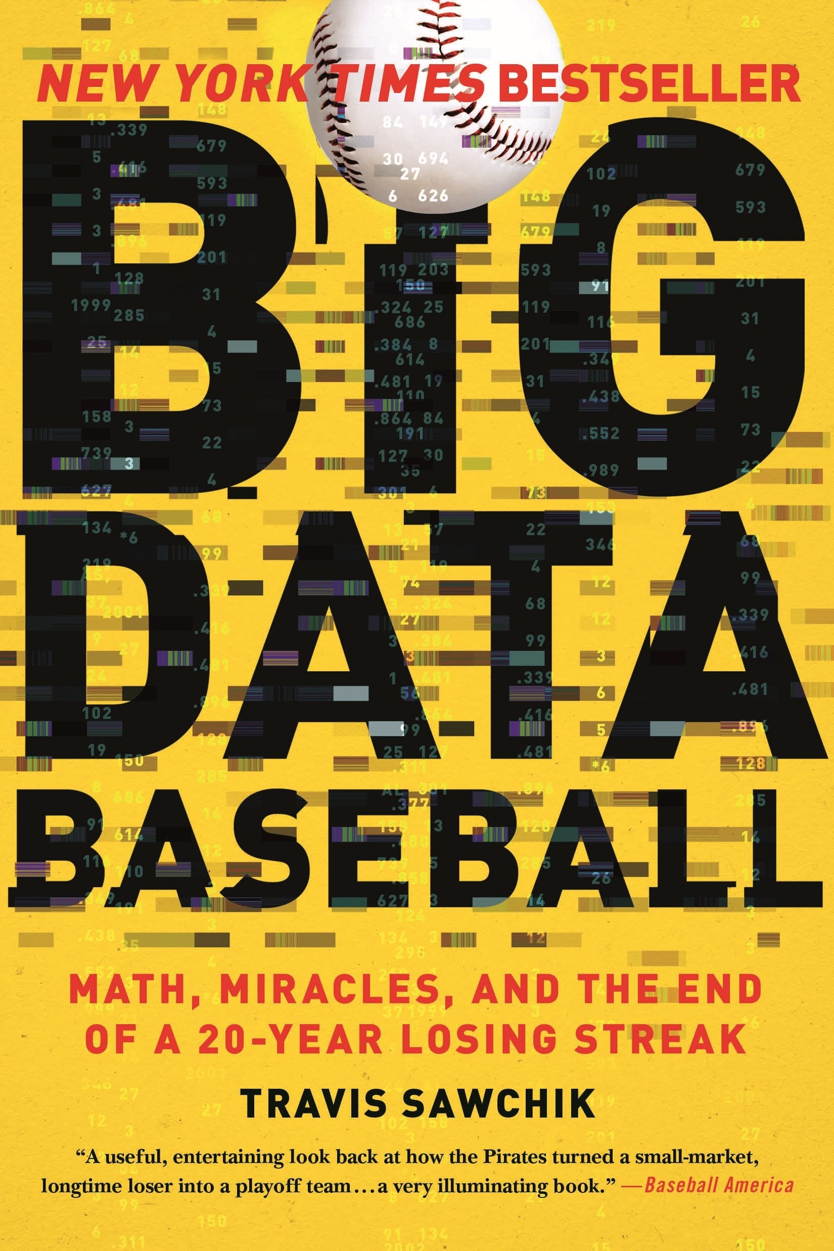 Big Data Baseball: Math, Miracles, and the End of a 20-year Losing Streak Leisure & Fun
