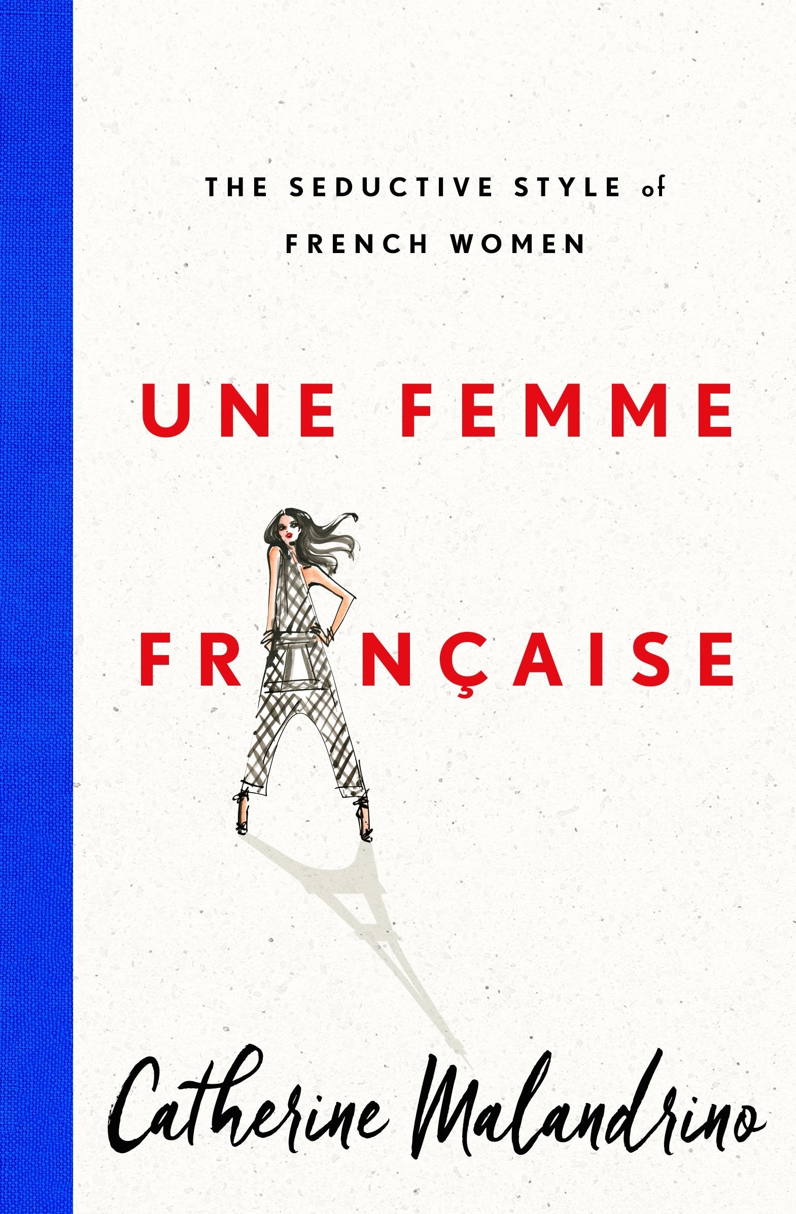 Une Femme Française: The Seductive Style of French Women Film, Art & Culture
