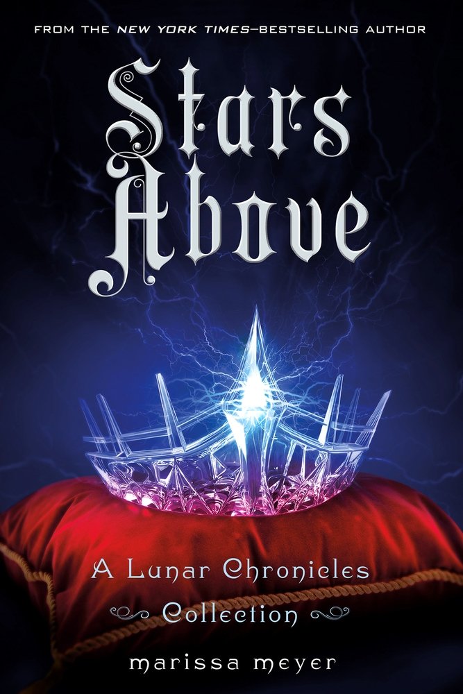 Stars Above: A Lunar Chronicles Collection (The Lunar Chronicles) Fantasy & Sci-Fi