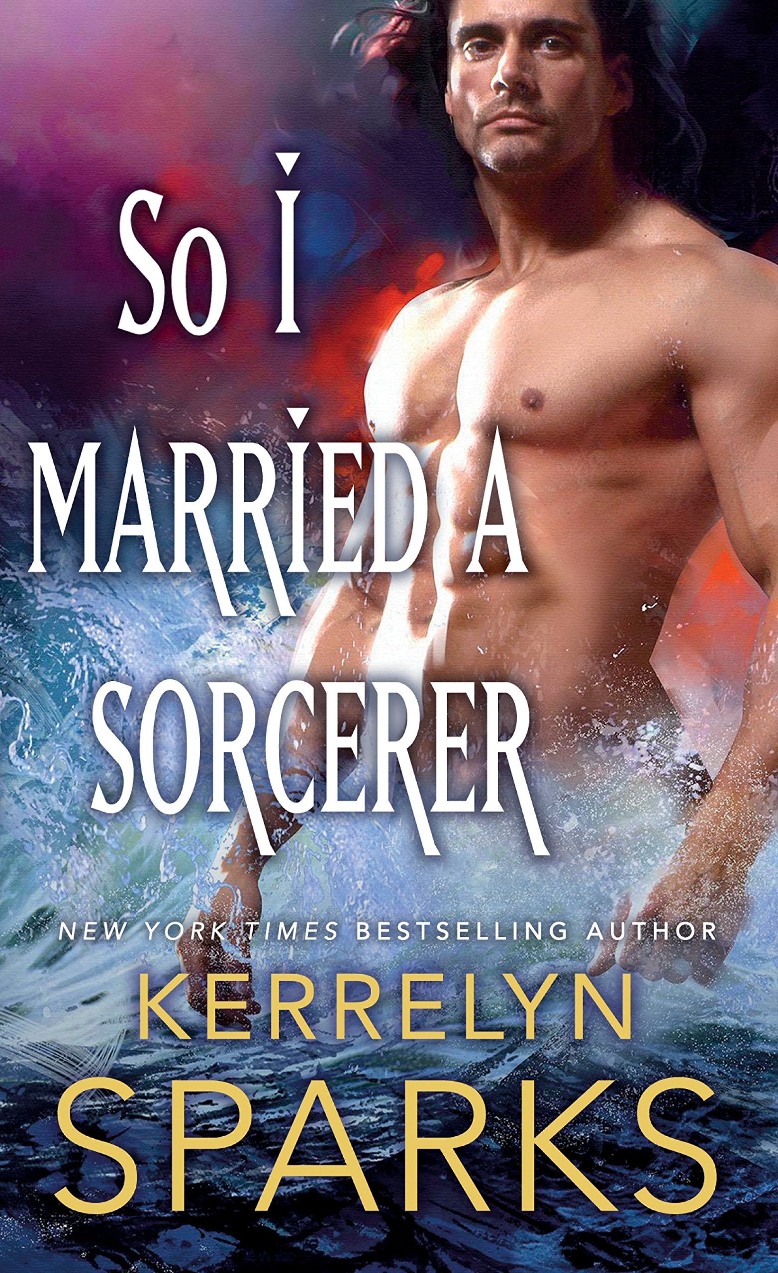 So I Married a Sorcerer: A Novel of the Embraced Contemporary literature