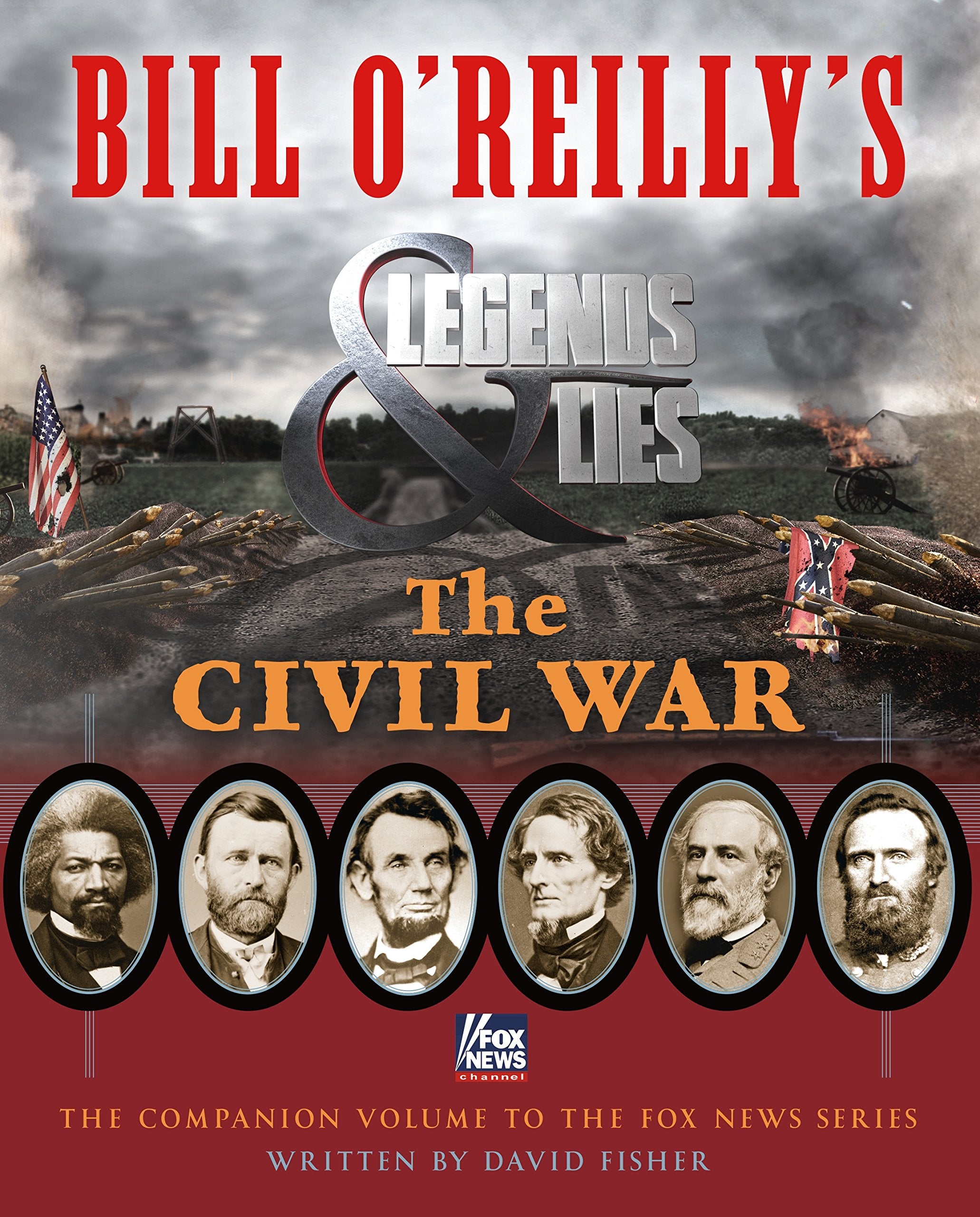 Bill O'reilly's Legends & Lies: The Civil War Politics & History