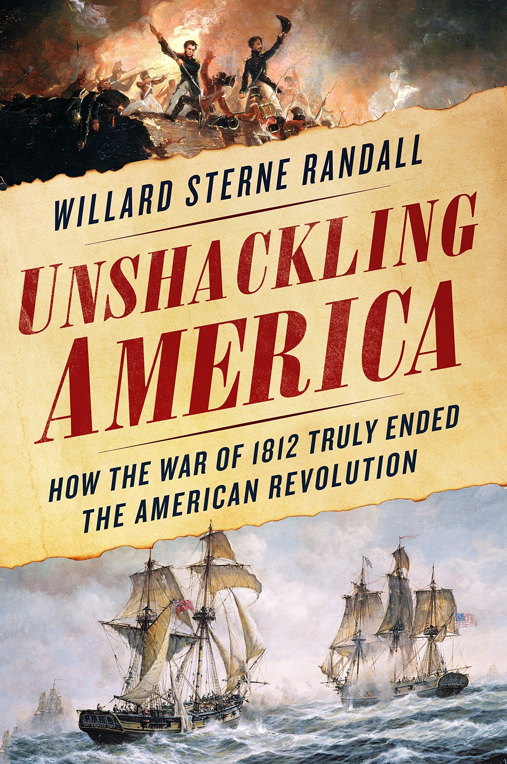 Unshackling America: How the War of 1812 Truly Ended the American Revolution Film, Art & Culture