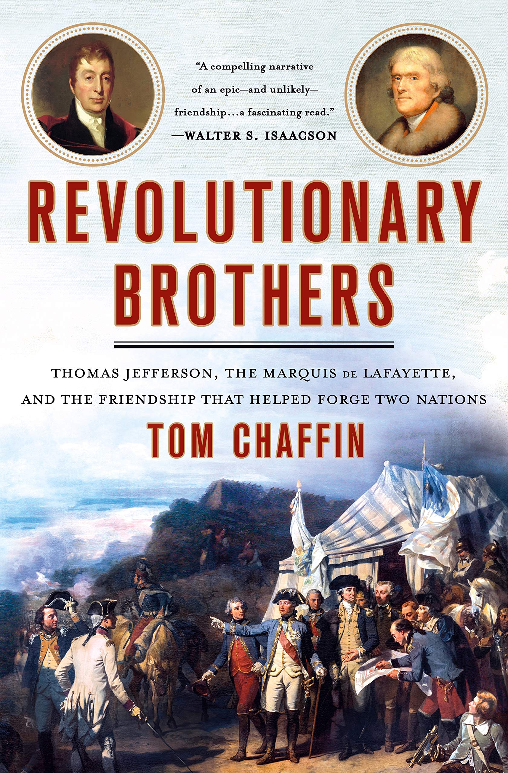 Revolutionary Brothers: Thomas Jefferson, the Marquis de Lafayette, and the Friendship That Helped Forge Two Nations book