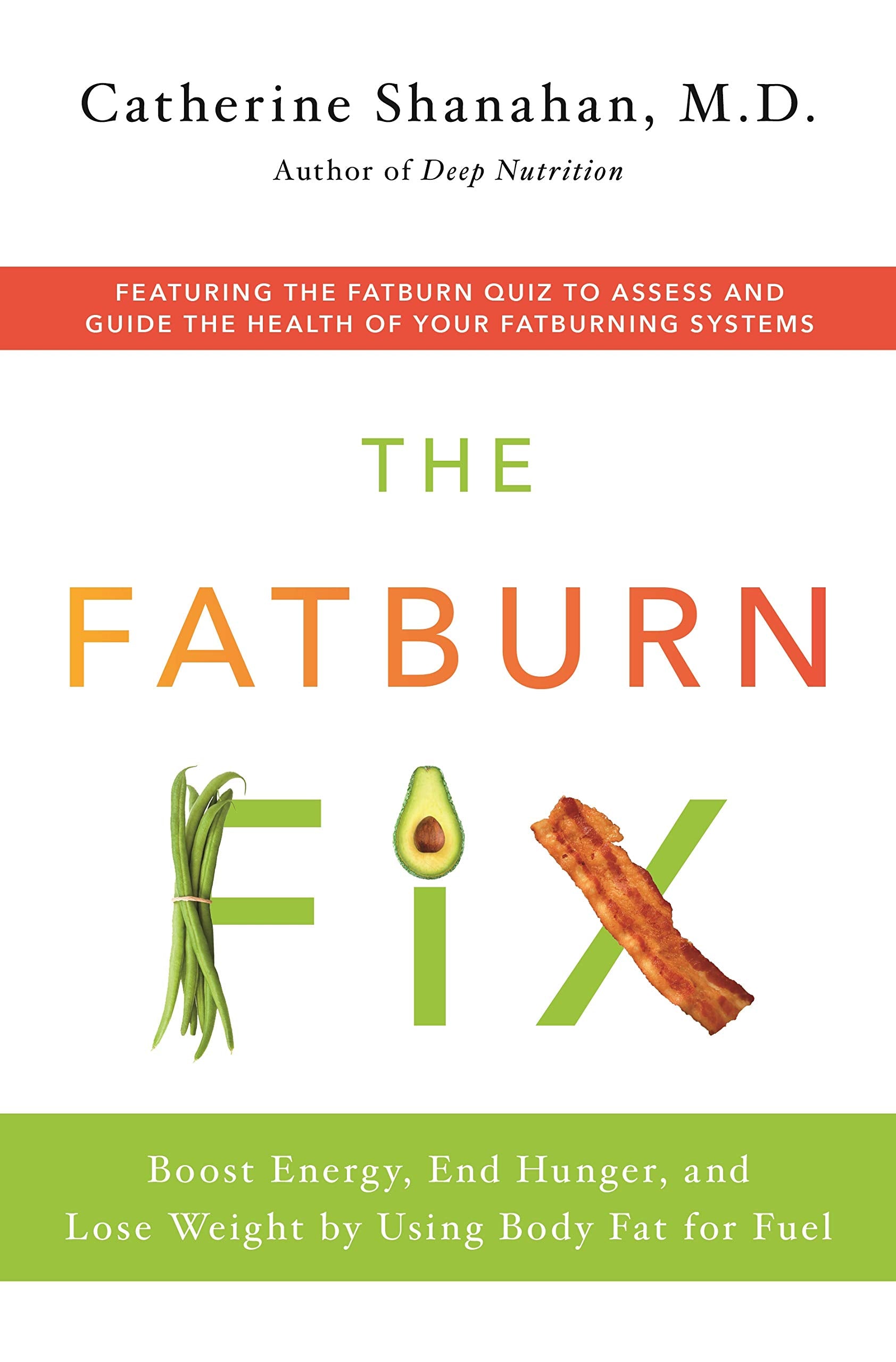 Fatburn Fix: Boost Energy, End Hunger, and Lose Weight by Using Body Fat for Fuel Health, Nutrition & Fitness