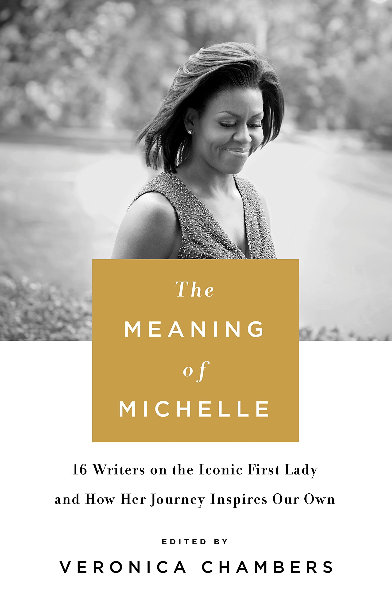 The Meaning of Michelle: 15 Writers on the Iconic First Lady and How Her Journey Inspires Our Own Essays & Short Stories