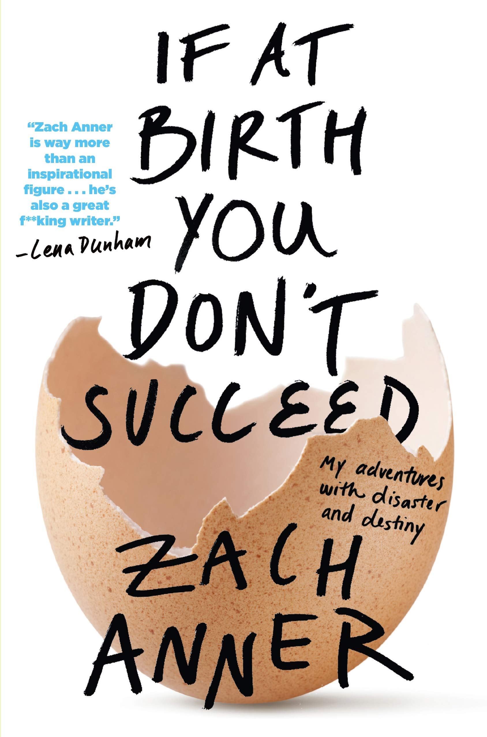 If at Birth You Don't Succeed: My Adventures with Disaster and Destiny Art & Literature