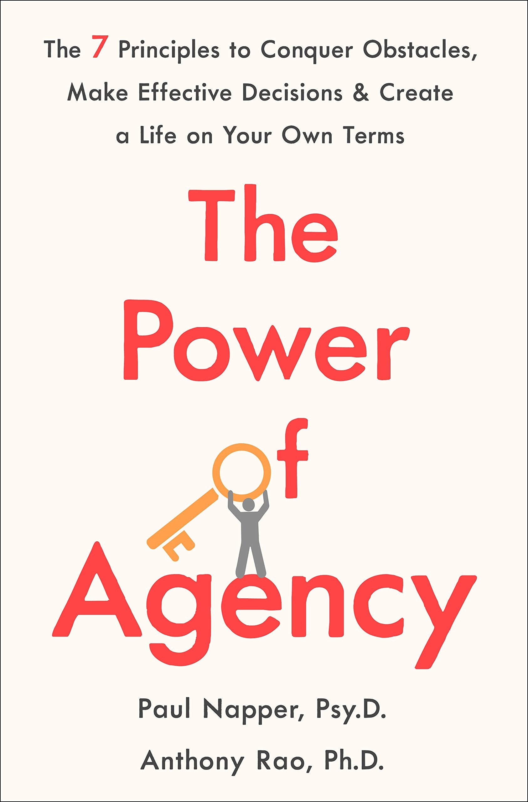 The Power of Agency: The 7 Principles to Conquer Obstacles, Make Effective Decisions, and Create a Life on Your Own Terms Business, Finance & Career