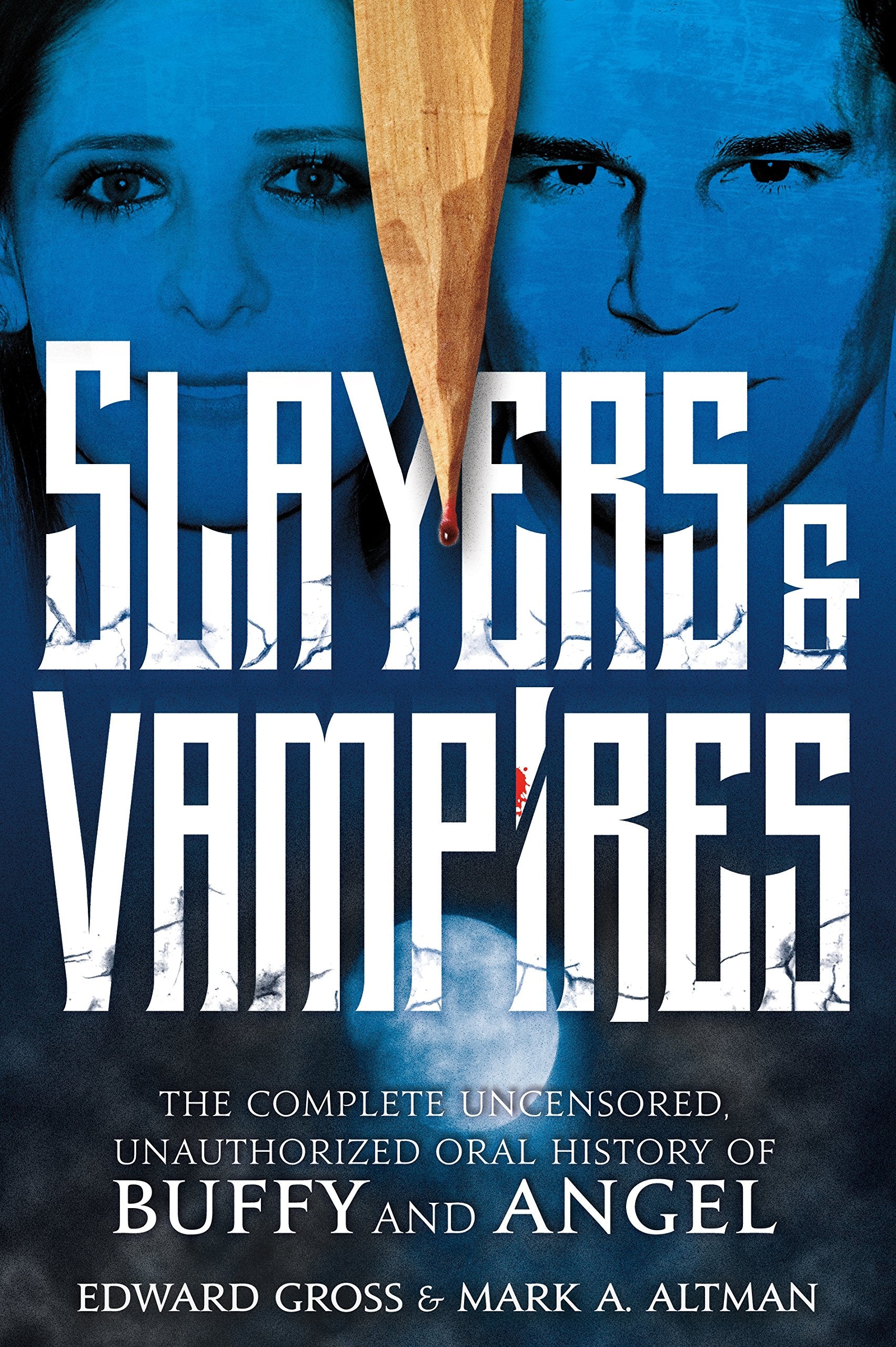 Slayers & Vampires: The Complete Uncensored, Unauthorized Oral History of Buffy & Angel Art & Literature